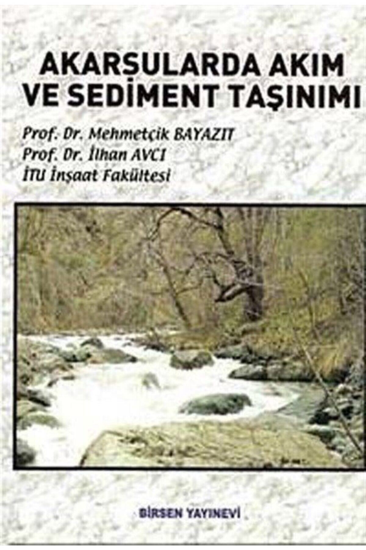 Birsen Yayınevi Akarsularda Akım Ve Sediment Taşınımı