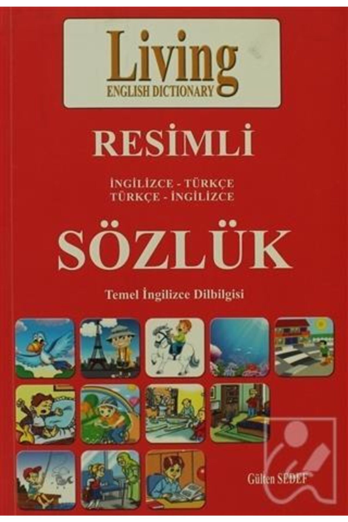 Living English Dictionary Resimli Ingilizce - Türkçe Türkçe - Ingilizce Sözlük