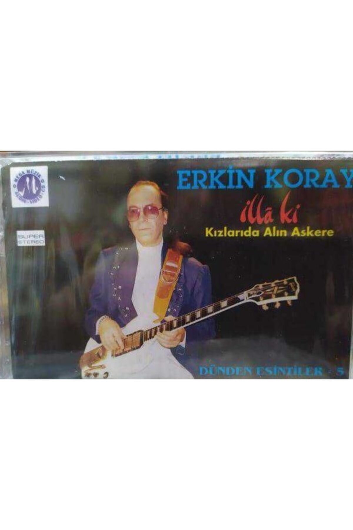 Raks Erkin Koray - Dünden Esintiler 5 Illaki (kaset)