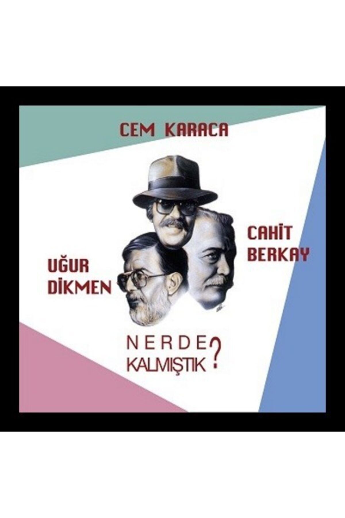 Plakbak Cem Karaca, Cahit Berkay & Uğur Dikmen  – Nerde Kalmıştık  Plak
