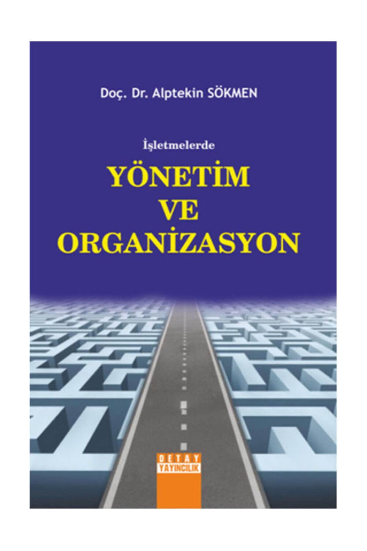 Detay Yayıncılık Işletmelerde Yönetim Ve Organizasyon