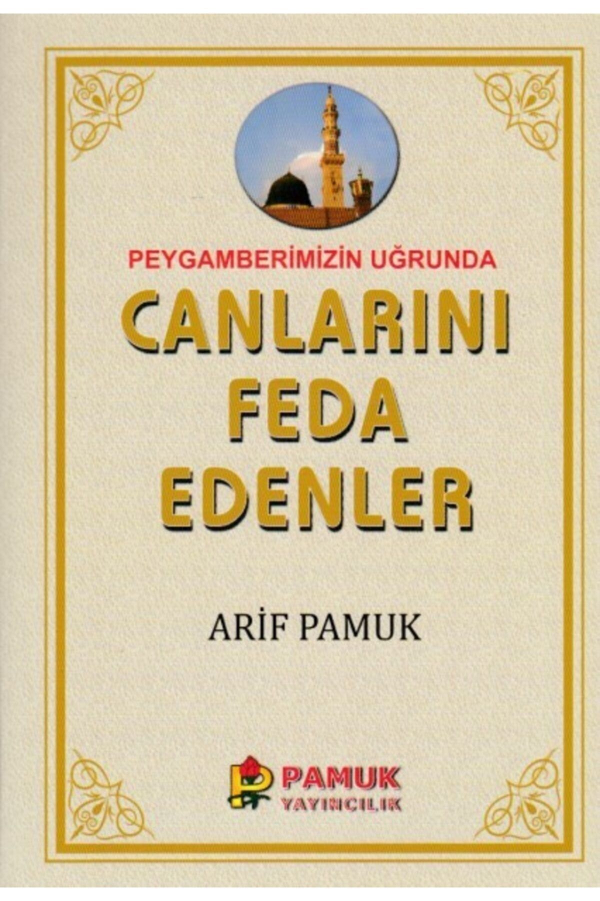 Pamuk Yayıncılık Peygamberimiz Uğrunda Canlarını Feda Edenler