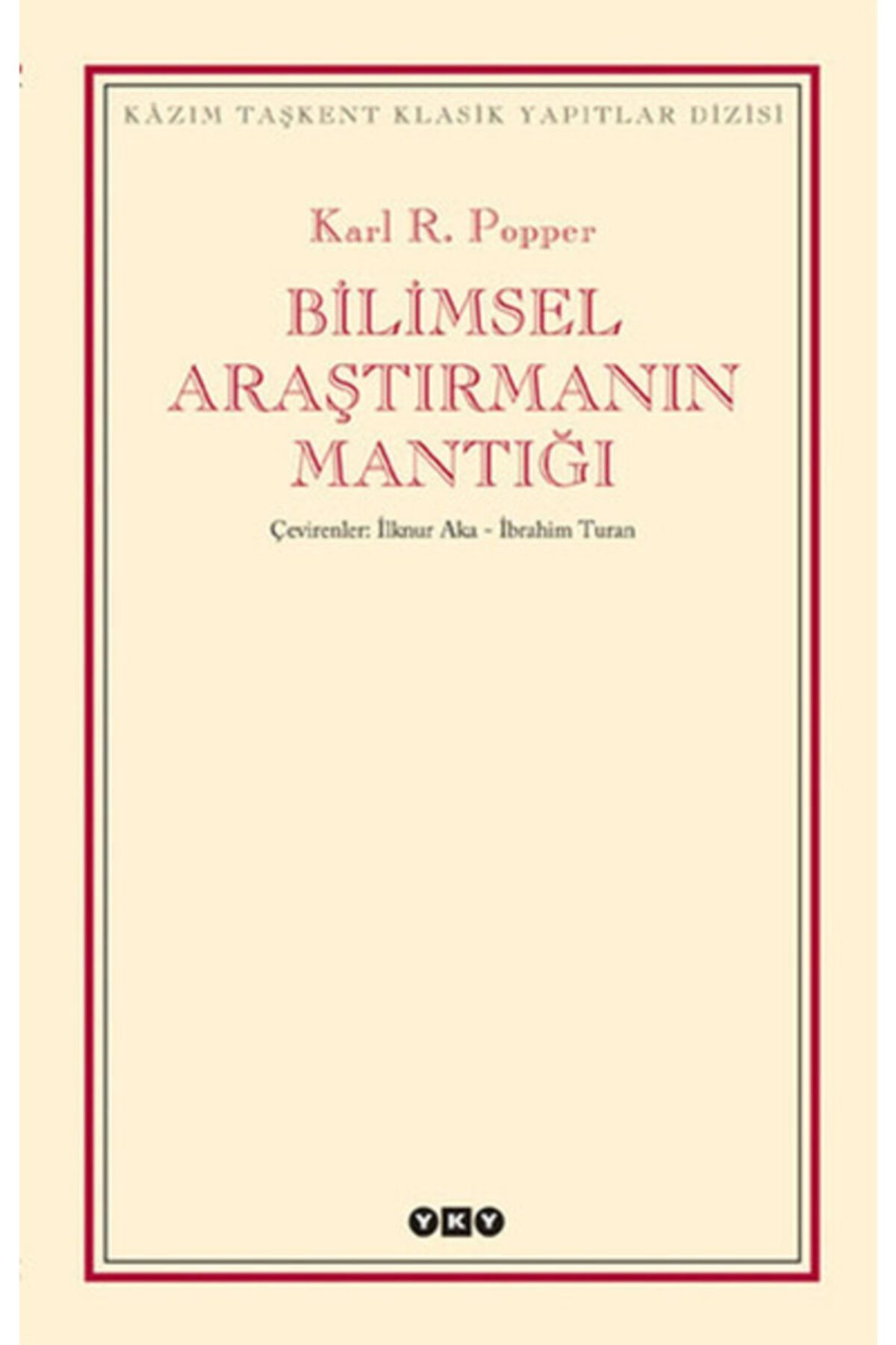 Yapı Kredi Yayınları Kültür Bilimsel Araştırmanın Mantığı / Karl Popper - Yapı Kredi Yayınları