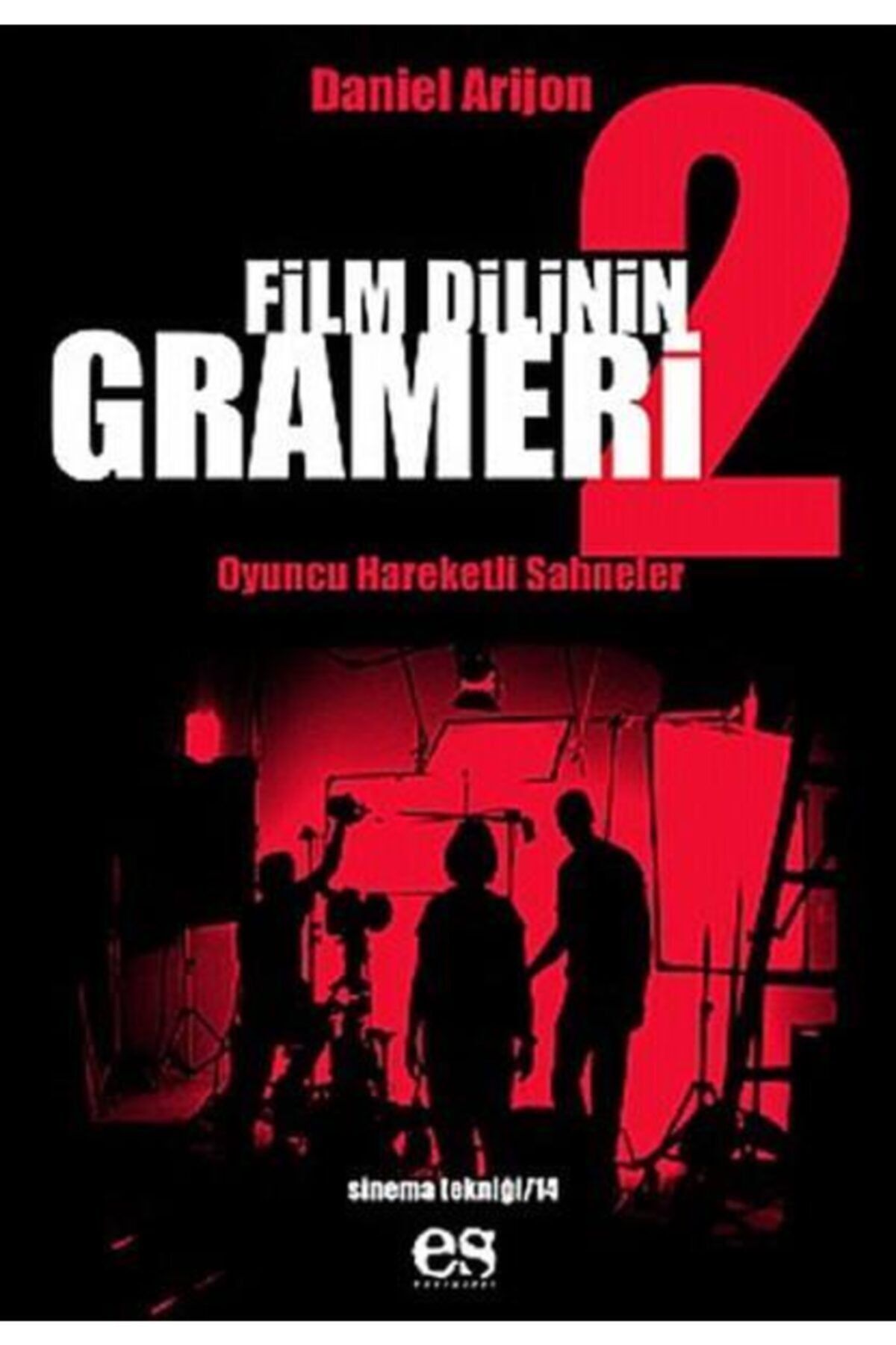 Es Yayınları Film Dilinin Grameri 2 Oyuncu Hareketli Sahneler