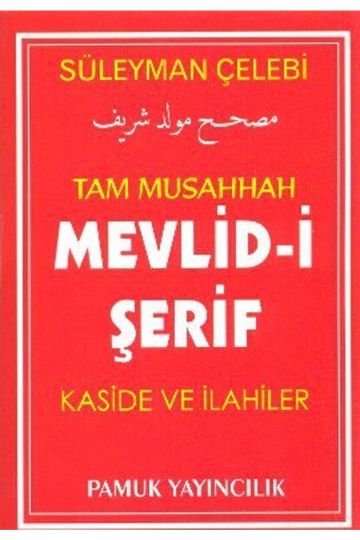 Pamuk Yayıncılık Tam Musahhah Mevlid I Şerif Kaside Ve Ilahiler Ilahi 004 P7