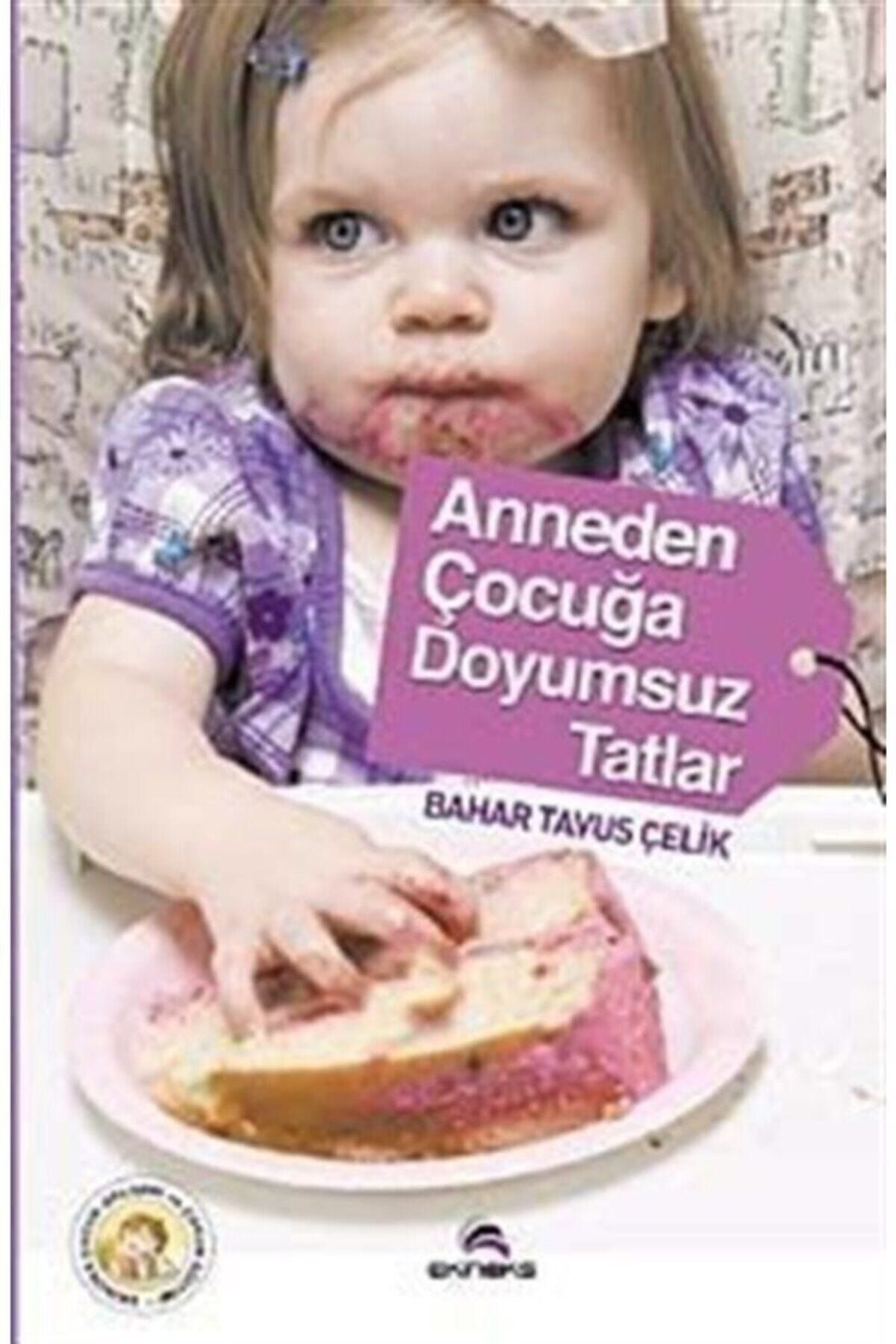 Ekinoks Yayın Grubu Anneden Çocuğa Doyumsuz Tatlar