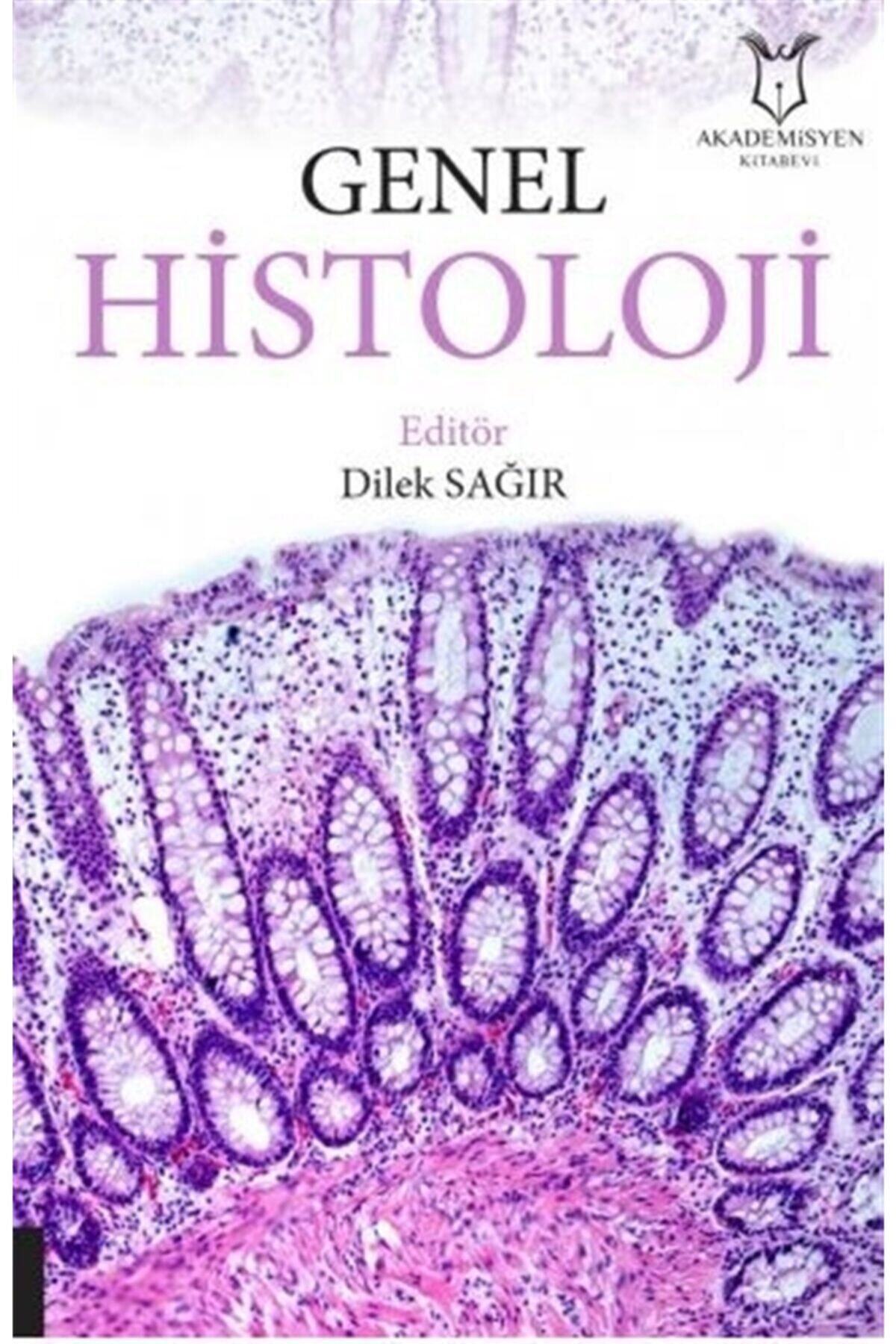 Akademisyen Kitabevi Genel Histoloji - Dilek Sağır 9786257795487