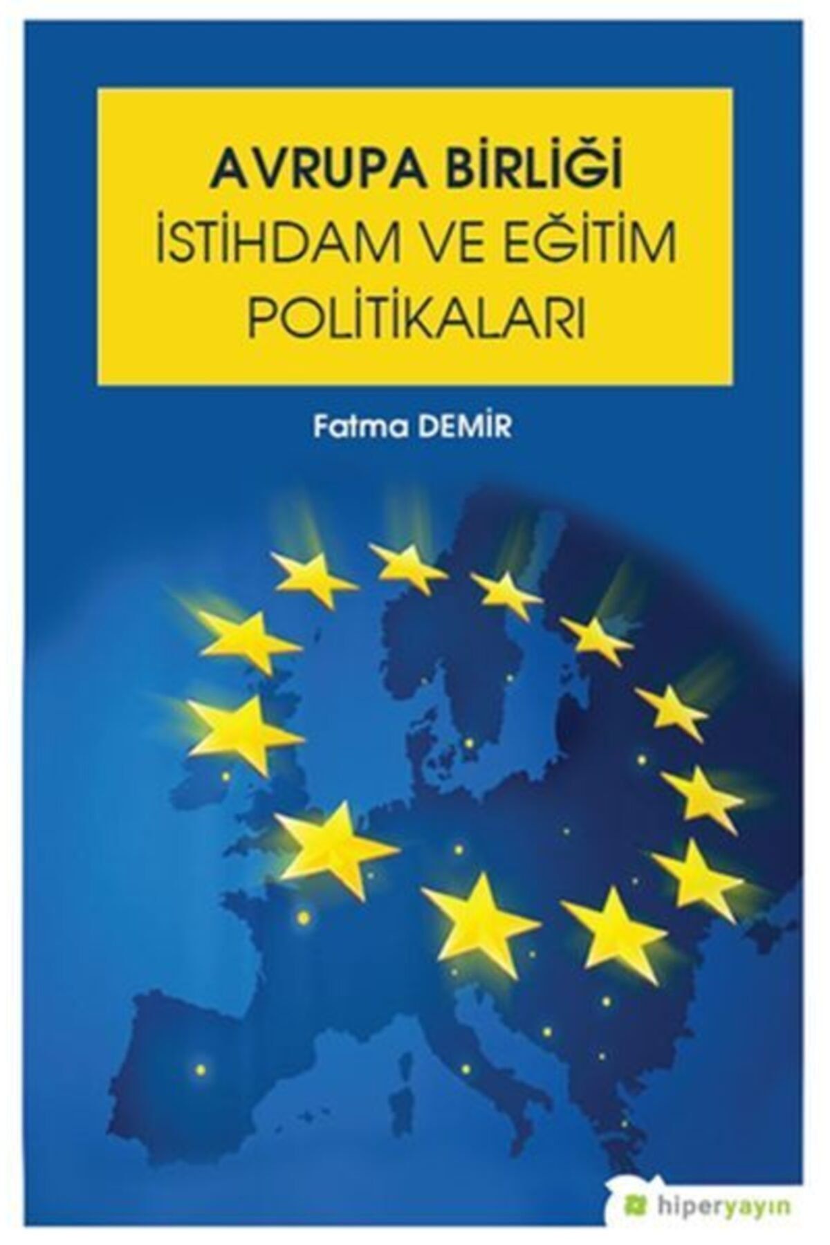 Hiperlink Yayınları Avrupa Birliği Istihdam Ve Eğitim Politikaları