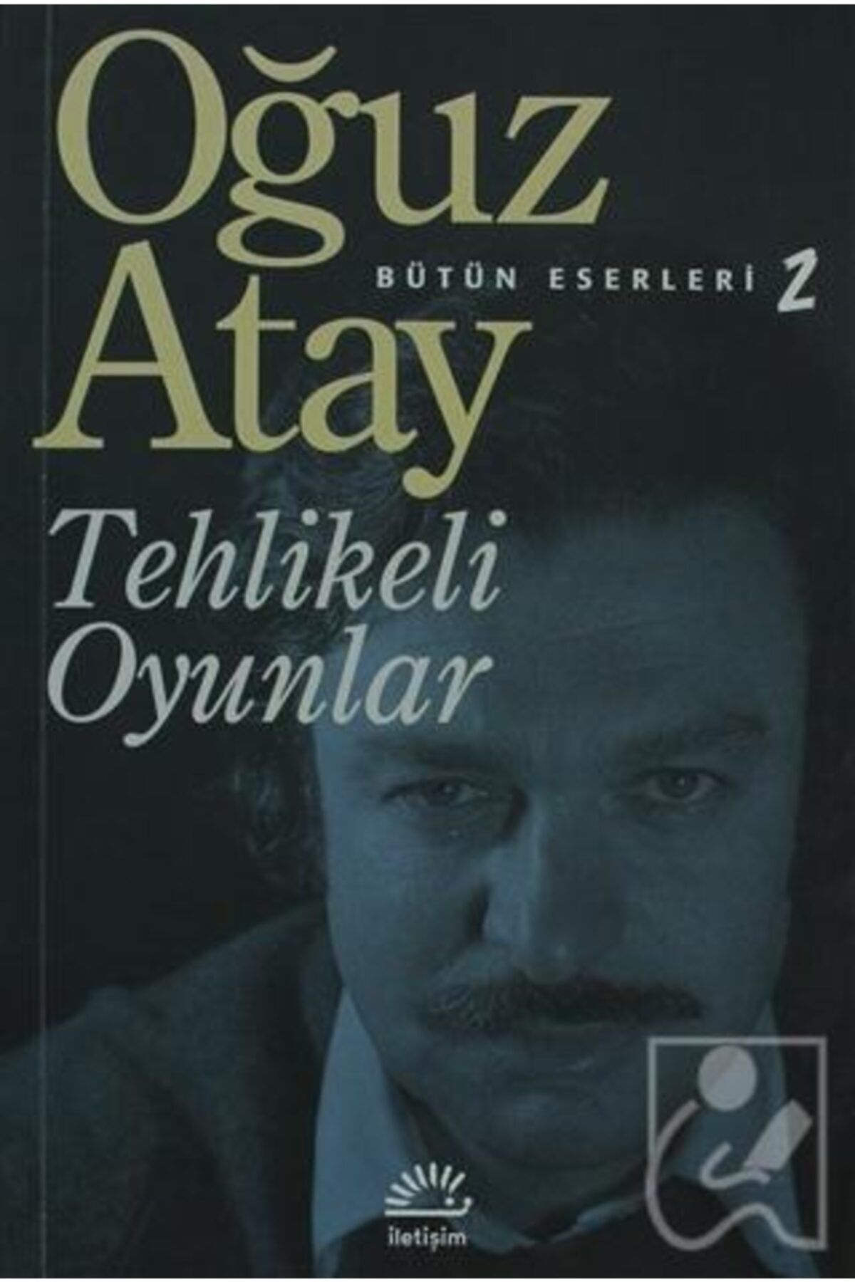 Hocadan Tehlikeli Oyunlar Iletişim Yayınevi Oğuz Atay