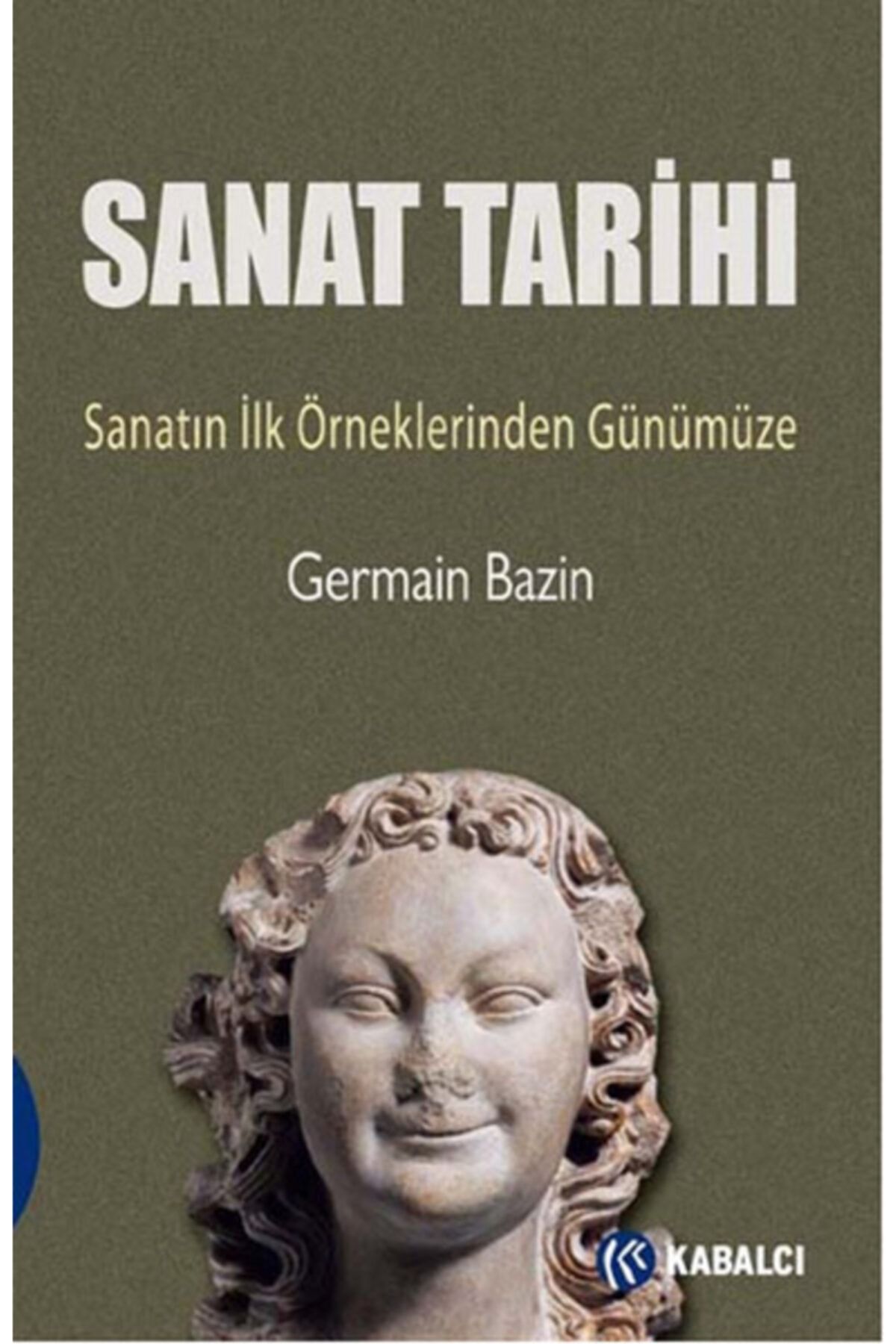 Kabalcı Yayınevi Sanat Tarihi Sanatın Ilk Örneklerinden Günümüze