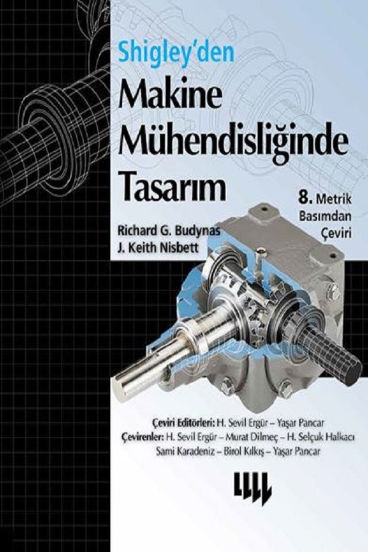Literatür Yayıncılık Shigley’den Makine Mühendisliğinde Tasarım / 8. Metrik Basımdan Çeviri (CİLTLİ)