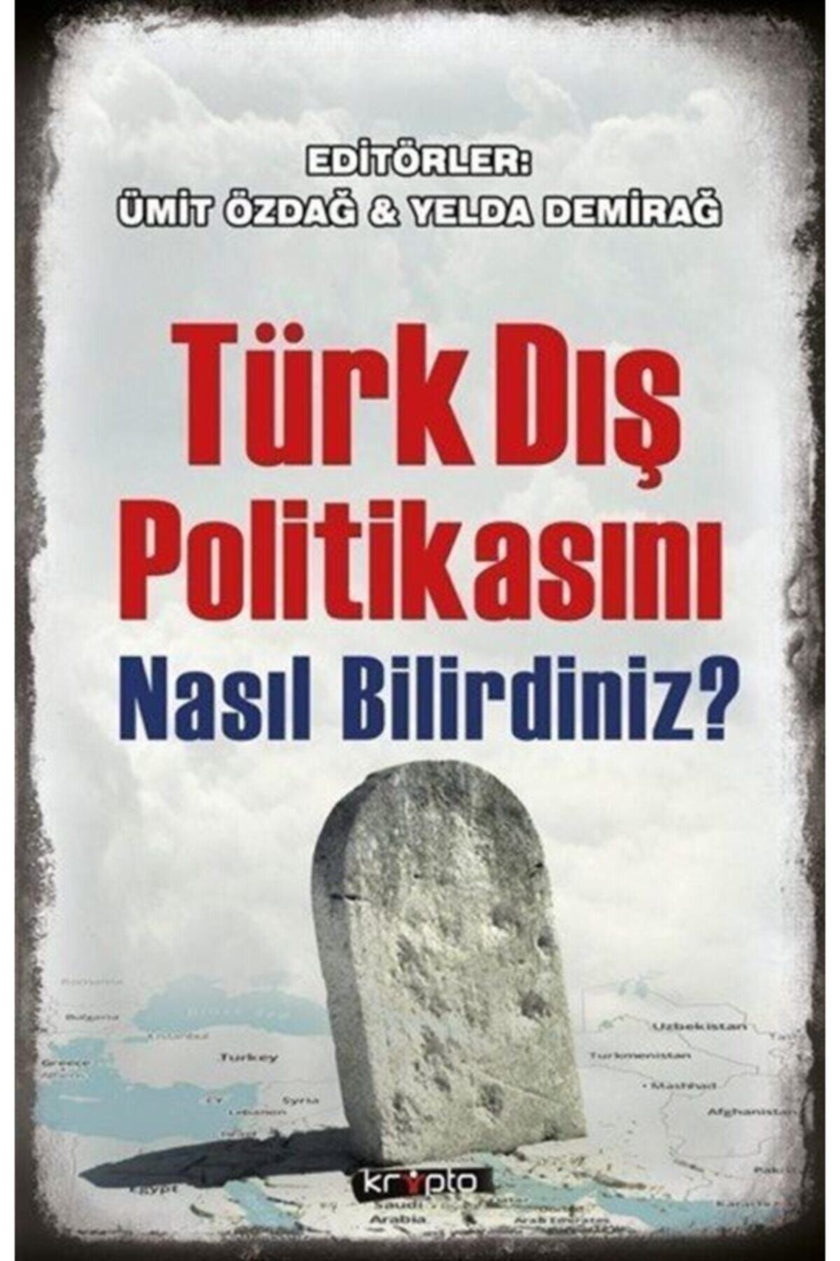Kripto Basım Yayın Türk Dış Politikasını Nasıl Bilirdiniz