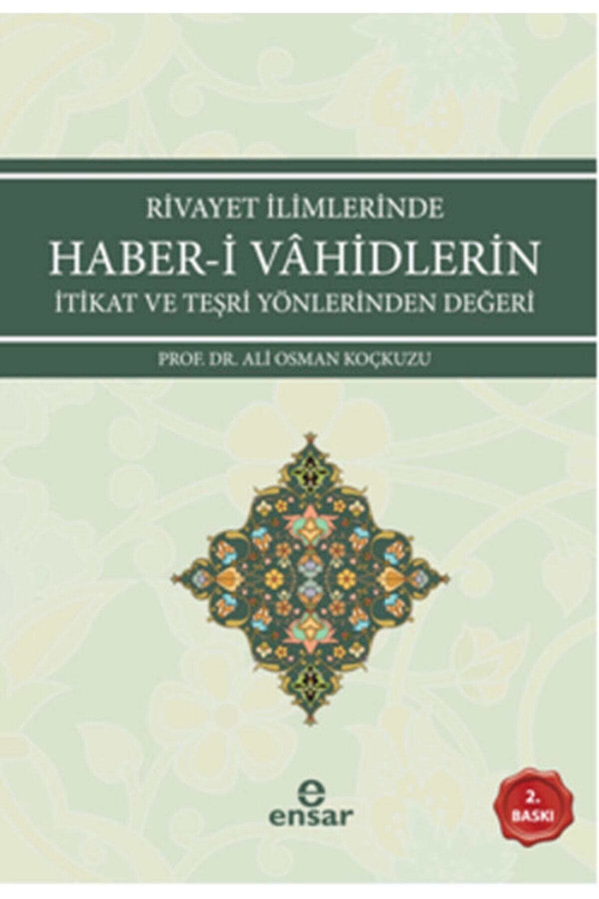 Ensar Neşriyat Rivayet Ilimlerinde Haber I Vahidlerin Itikat Ve Teşri Yönlerinden Değeri