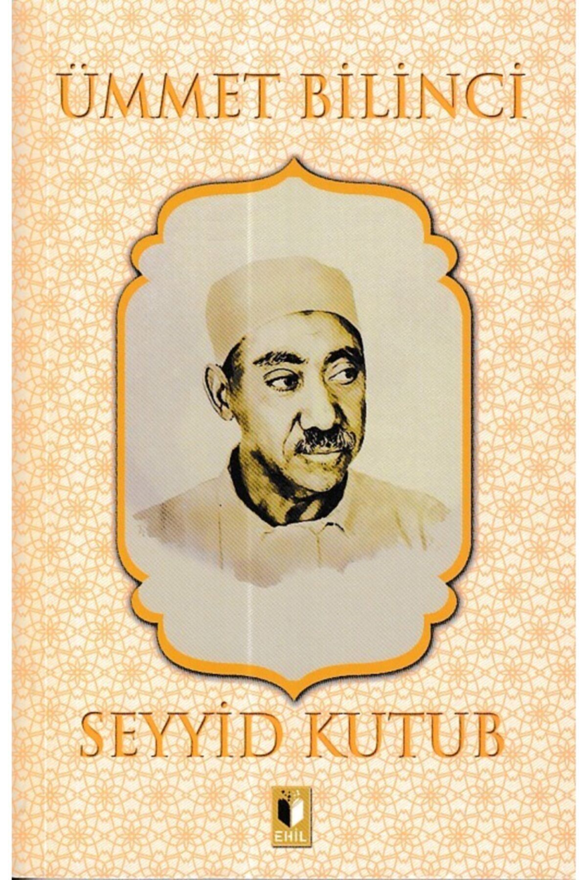 Ehil Yayınları Ümmet Bilinci Seyyid Kutub