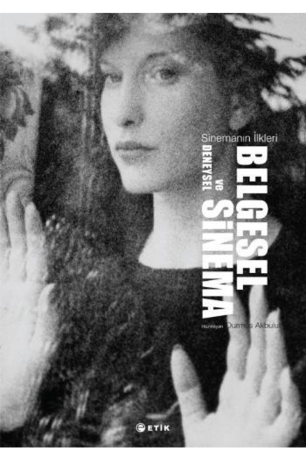 Etik Yayınları Sinemanın Ilkleri Belgesel Ve Deneysel Sinema