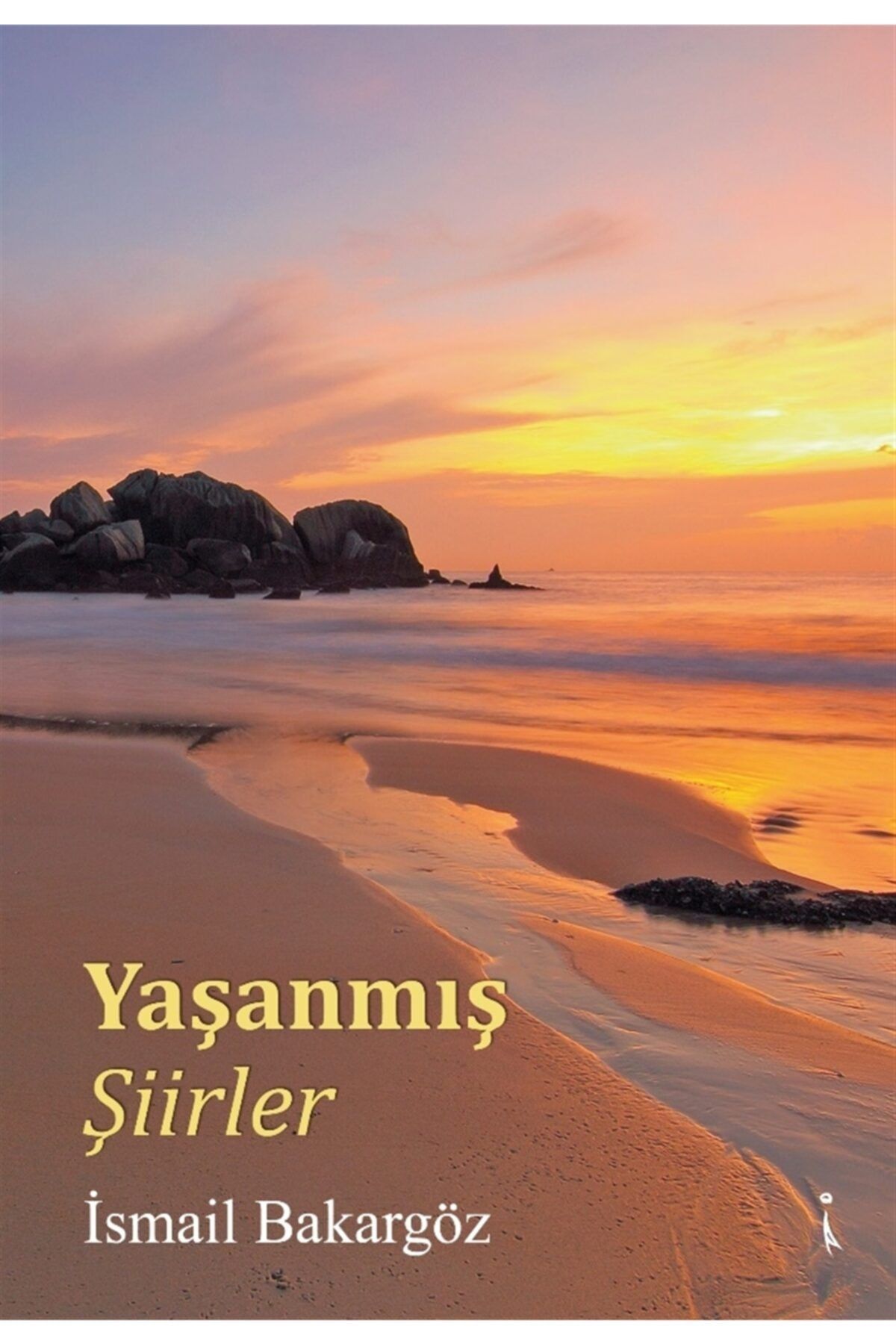 İkinci Adam Yayınları Yaşanmış Şiirler - Ismail Bakargöz 9786257347037