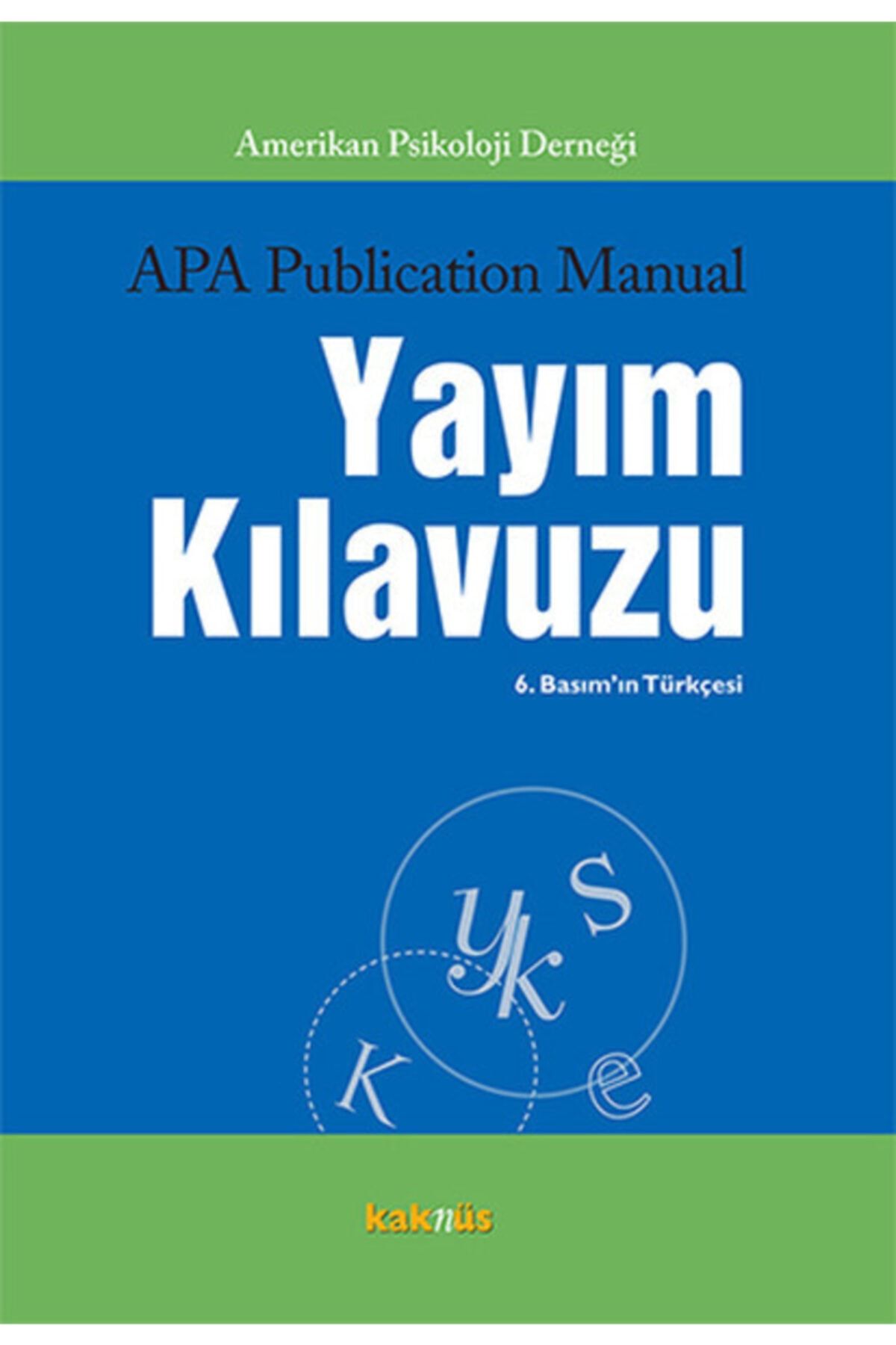 Kaknüs Yayınları Amerikan Psikoloji Derneği Yayım Kılavuzu 6. Basımın Türkçesi