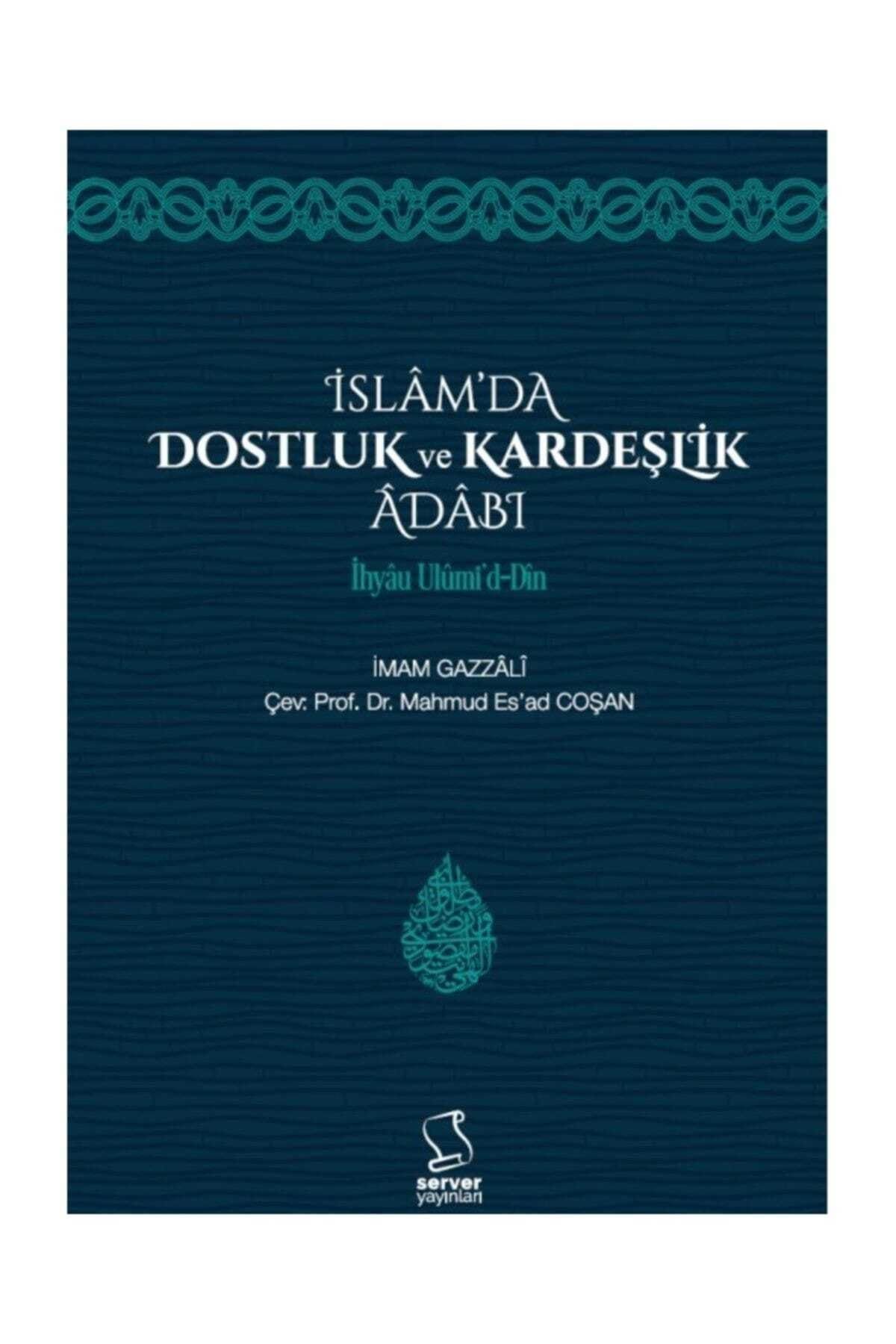 Server Yayınları Islam'da Dostluk Ve Kardeşlik Adabı - Imam-ı Gazali
