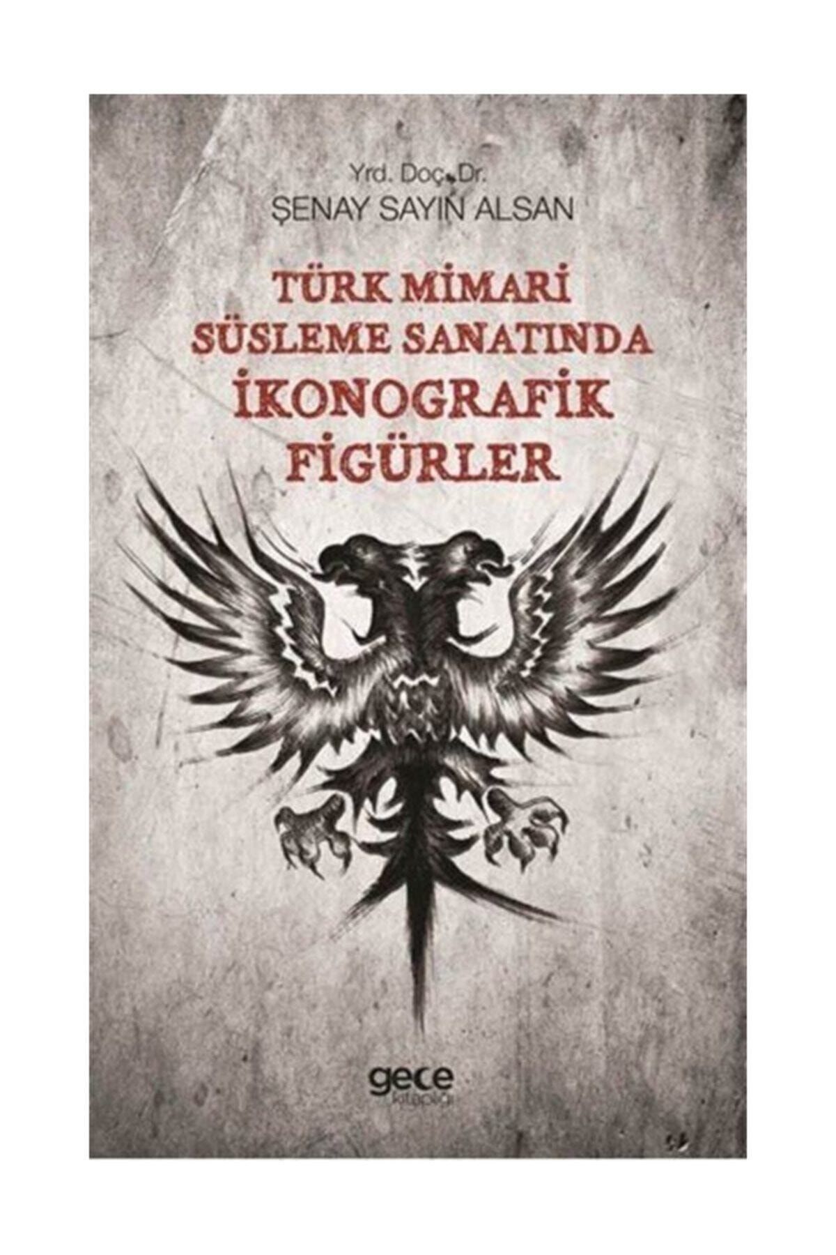 Gece Kitaplığı Türk Mimari Süsleme Sanatında Ikonografik Figürler