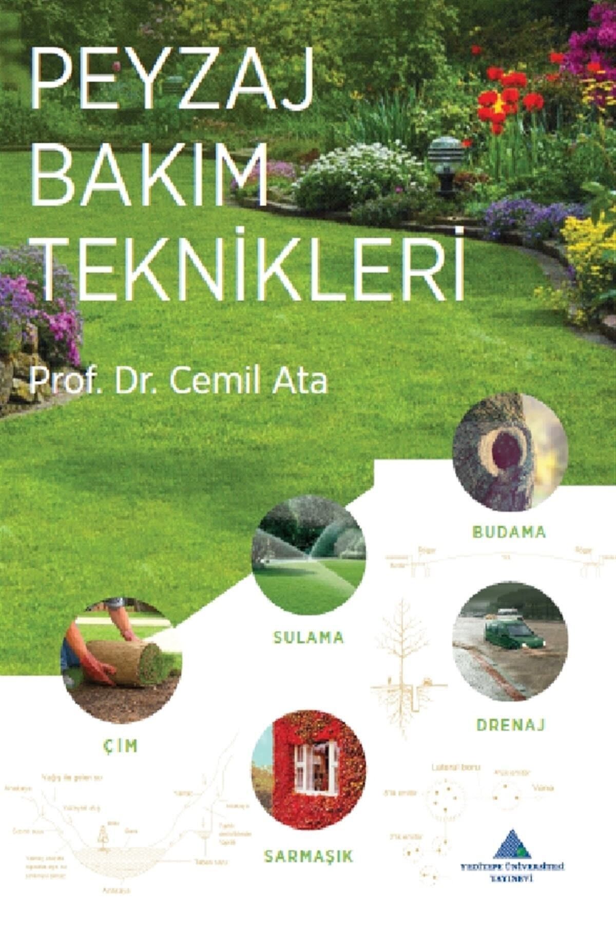 Yeditepe Üniversitesi Yayınevi Peyzaj Bakım Teknikleri - Cemil Ata