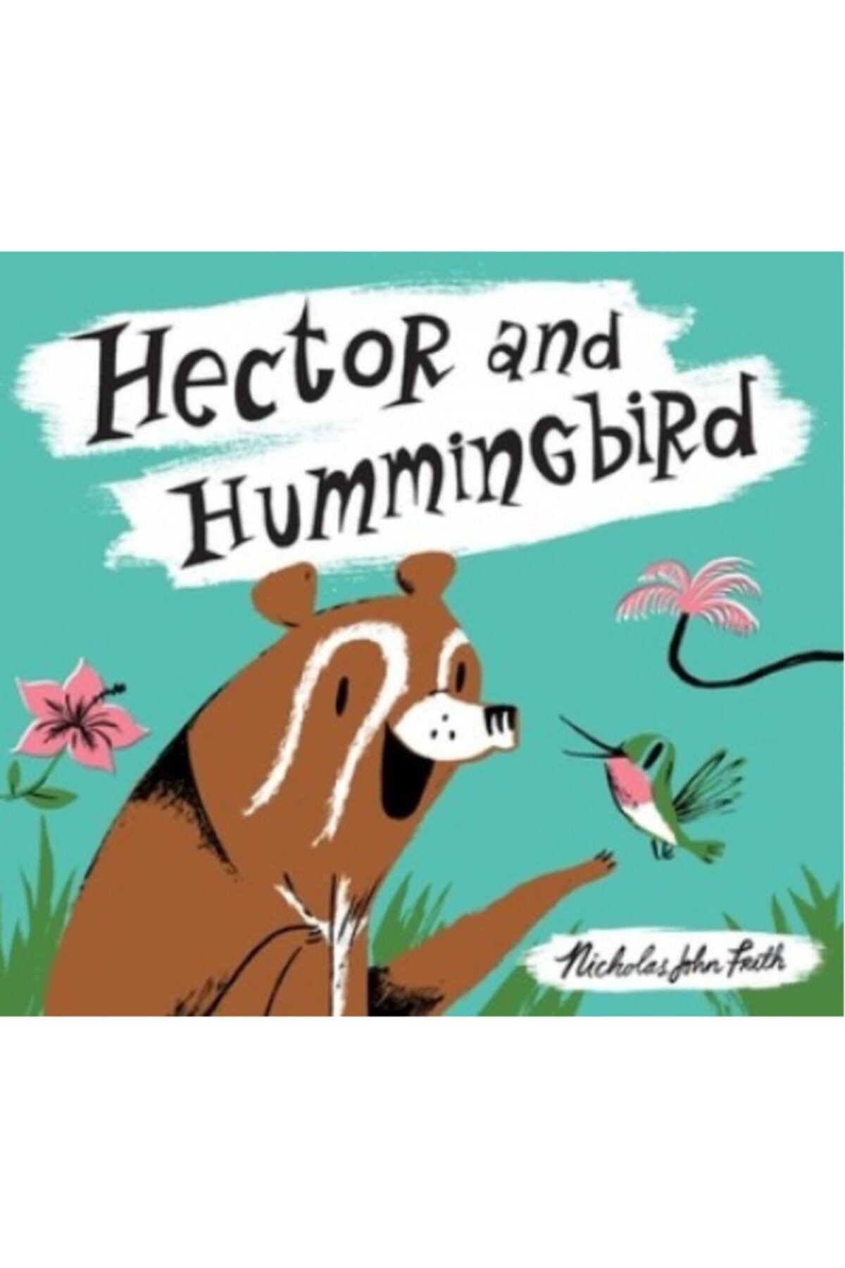 Scholastic Hector And Hummingbird Nicholas John Frith