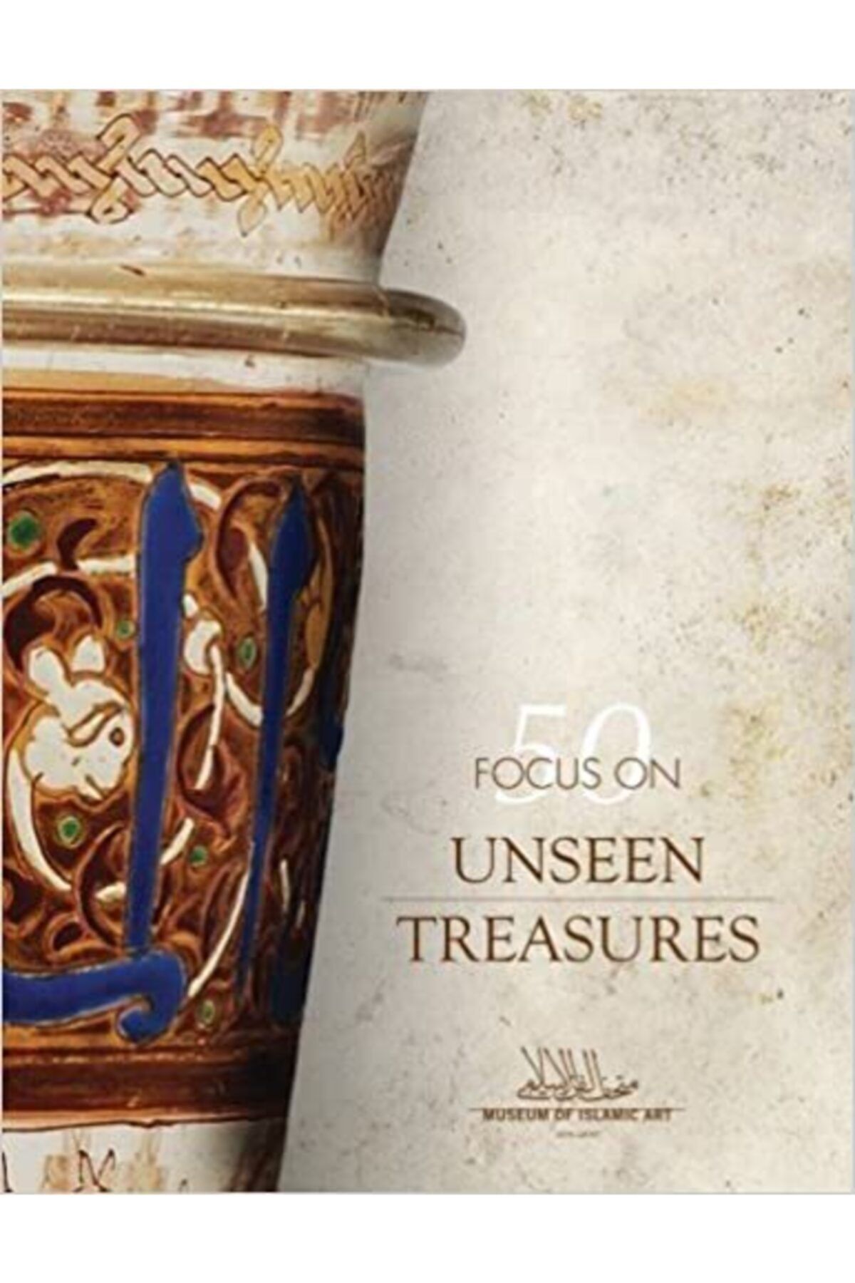 Bloomsbury Qatar Foundation Publishing Unseen Treasures Islamic Treasures Museum Staff