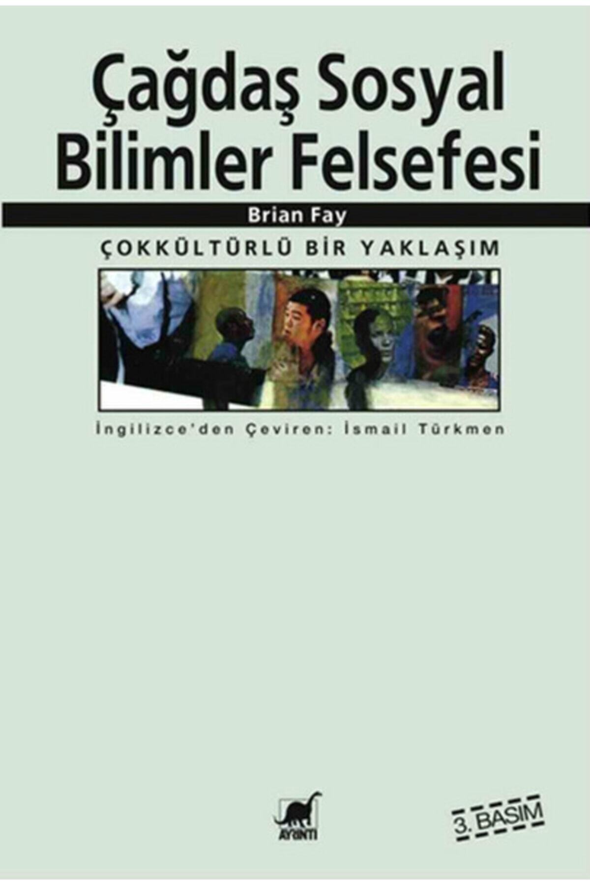 ayrintidunyasi Çağdaş Sosyal Bilimler Felsefesi - Brian Fay - Ayrıntı Yayınları