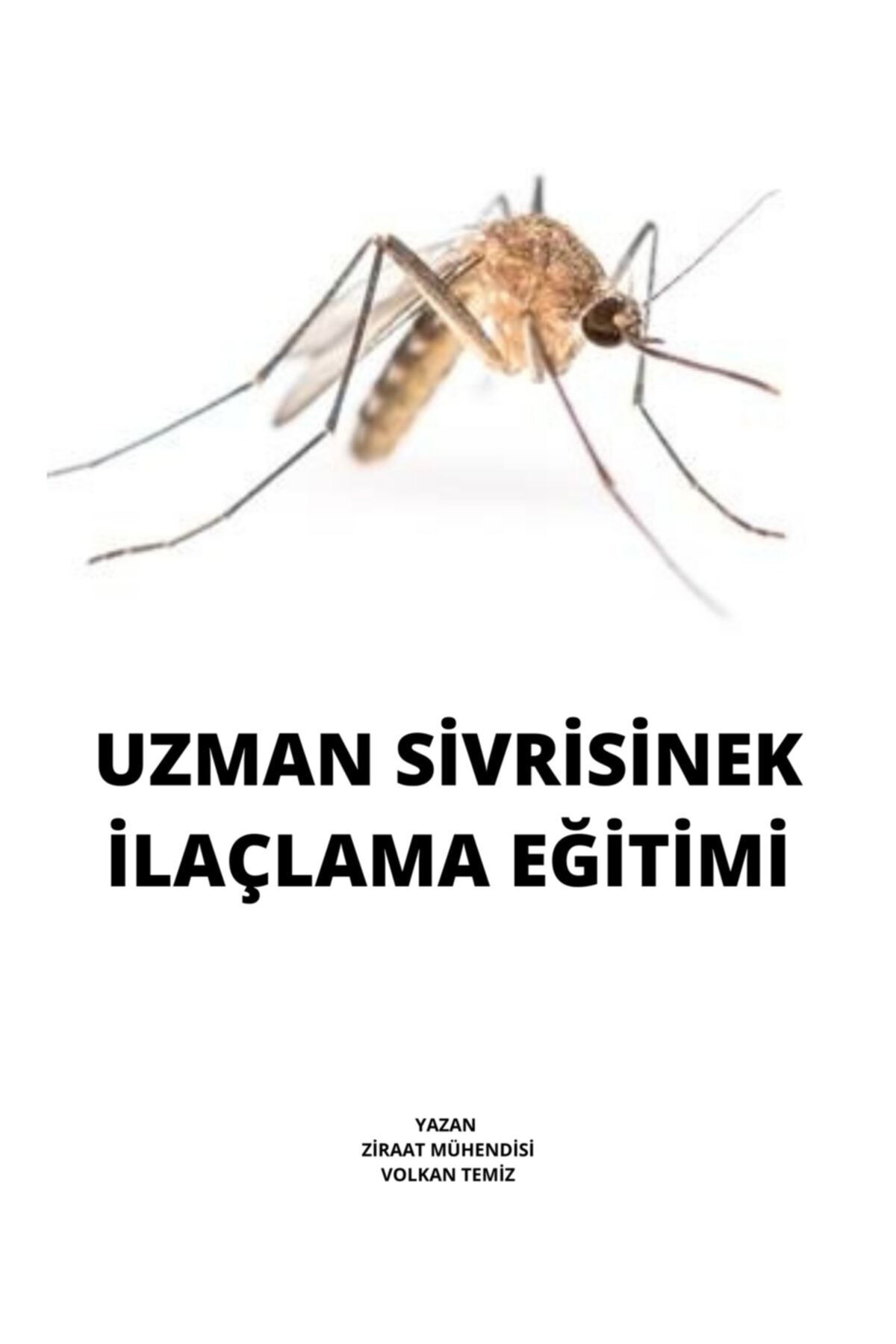 VOLKAN ZİRAAT MÜHENDİSLİK Uzman Sivrisinek Ilaçlama Eğitimi