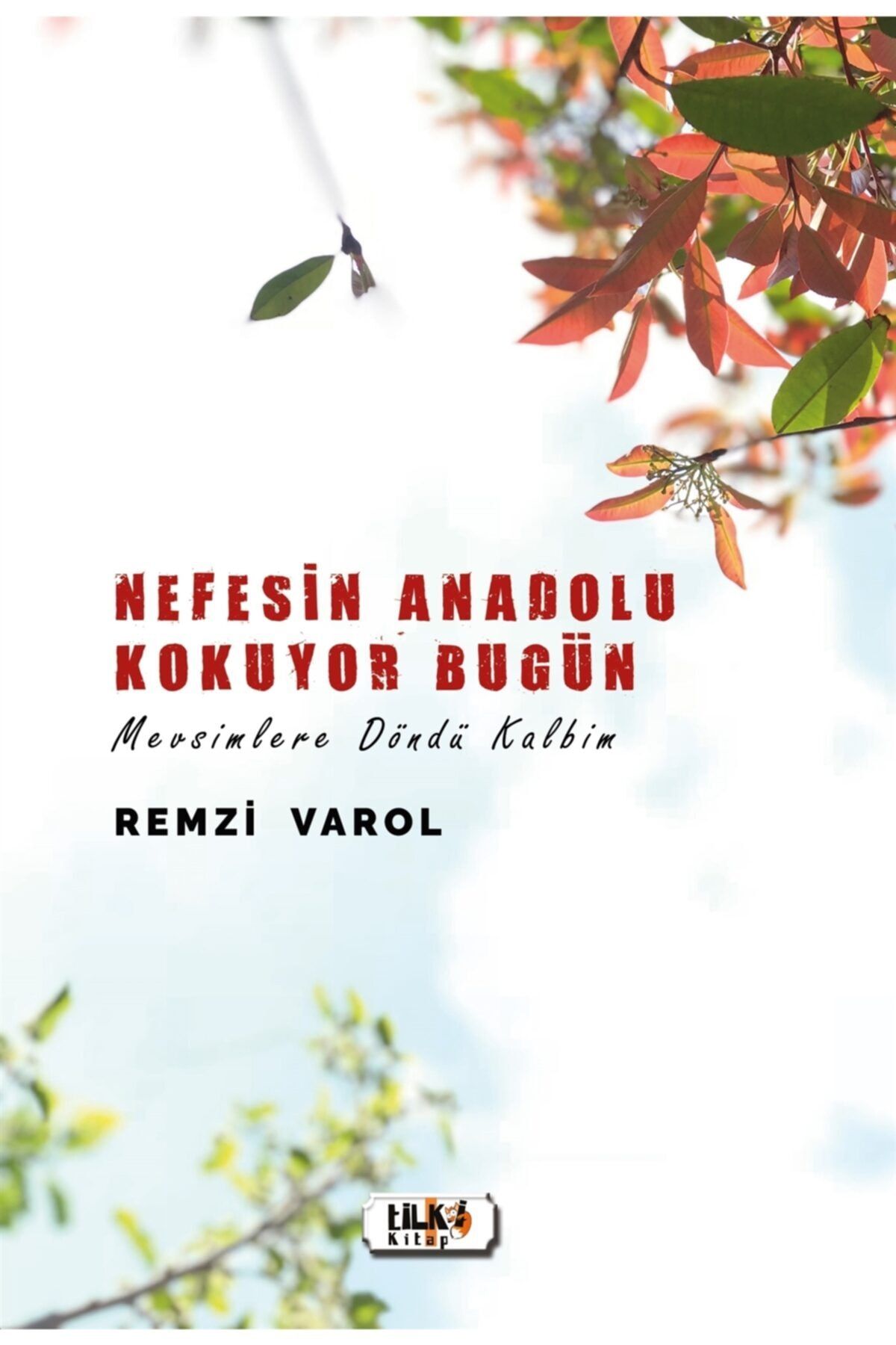 Tilki Kitap Nefesin Anadolu Kokuyor Bugün - Remzi Varol 9786257190749