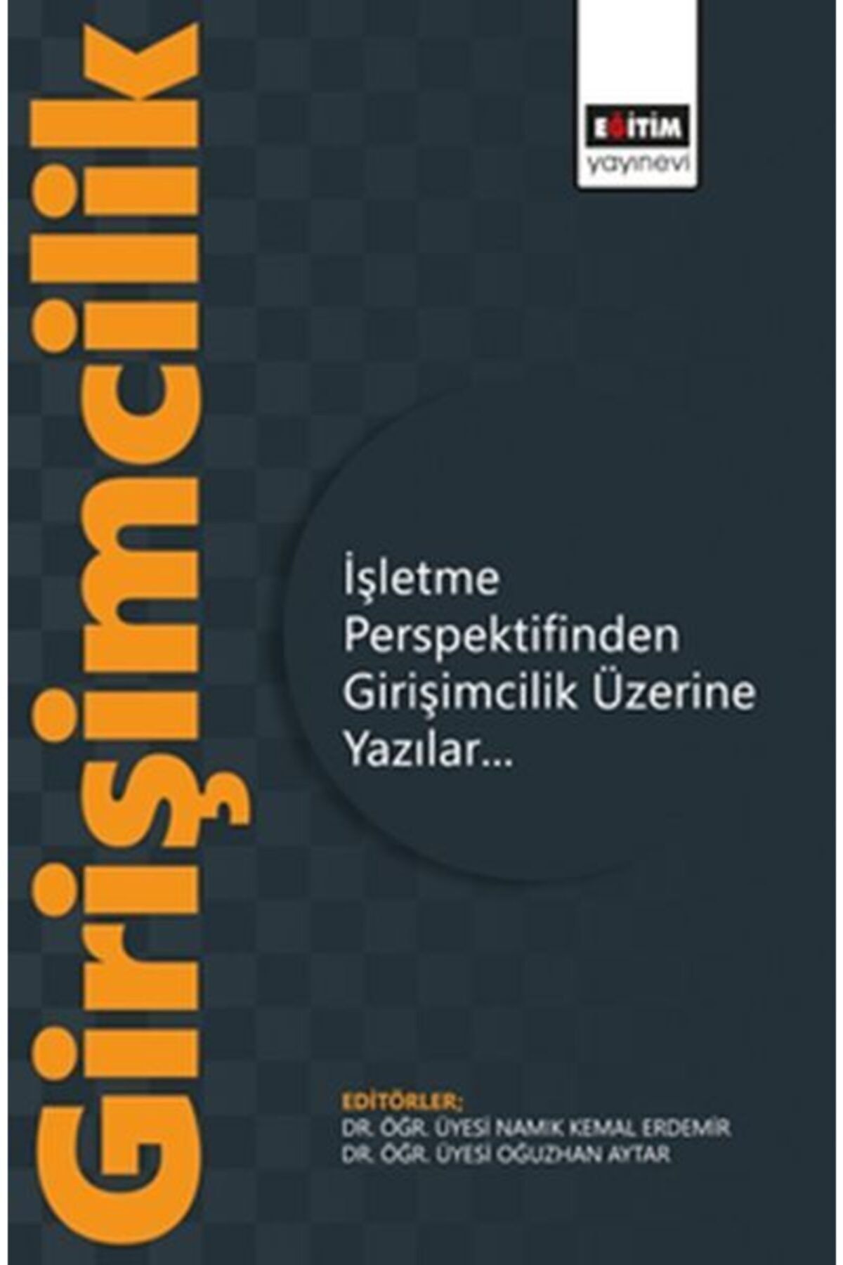 Eğitim Yayınevi İşletme Perspektifinden Girişimcilik Üzerine Yazılar