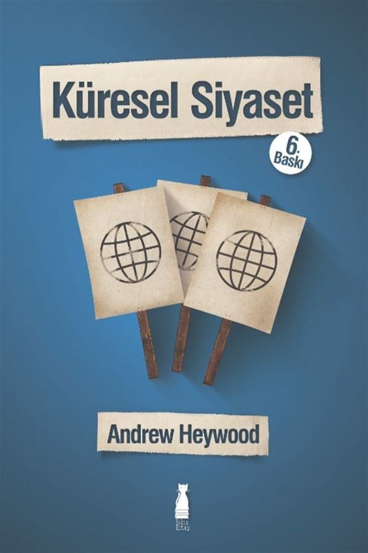 Felix Kitap Küresel Siyaset - Andrew Heywood
