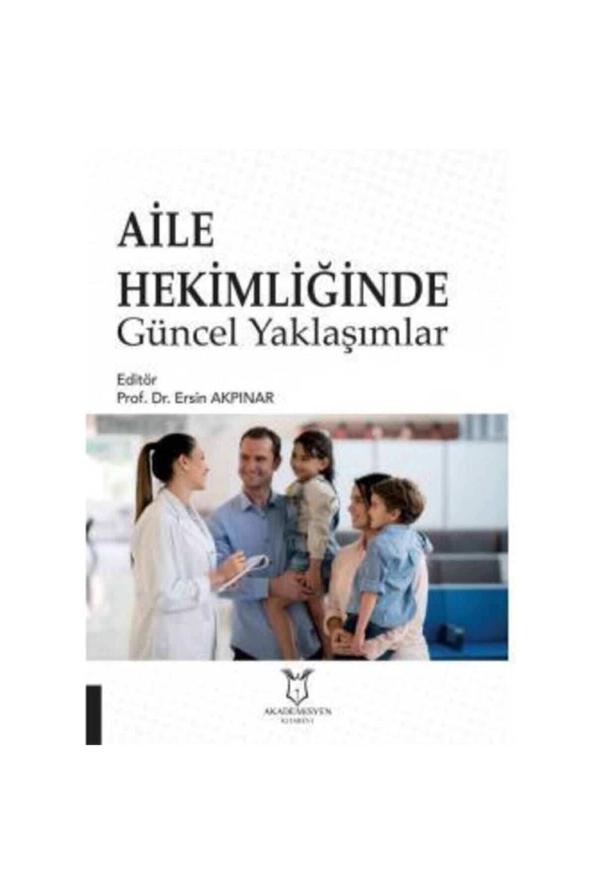 Akademisyen Kitabevi Aile Hekimliğinde Güncel Yaklaşımları