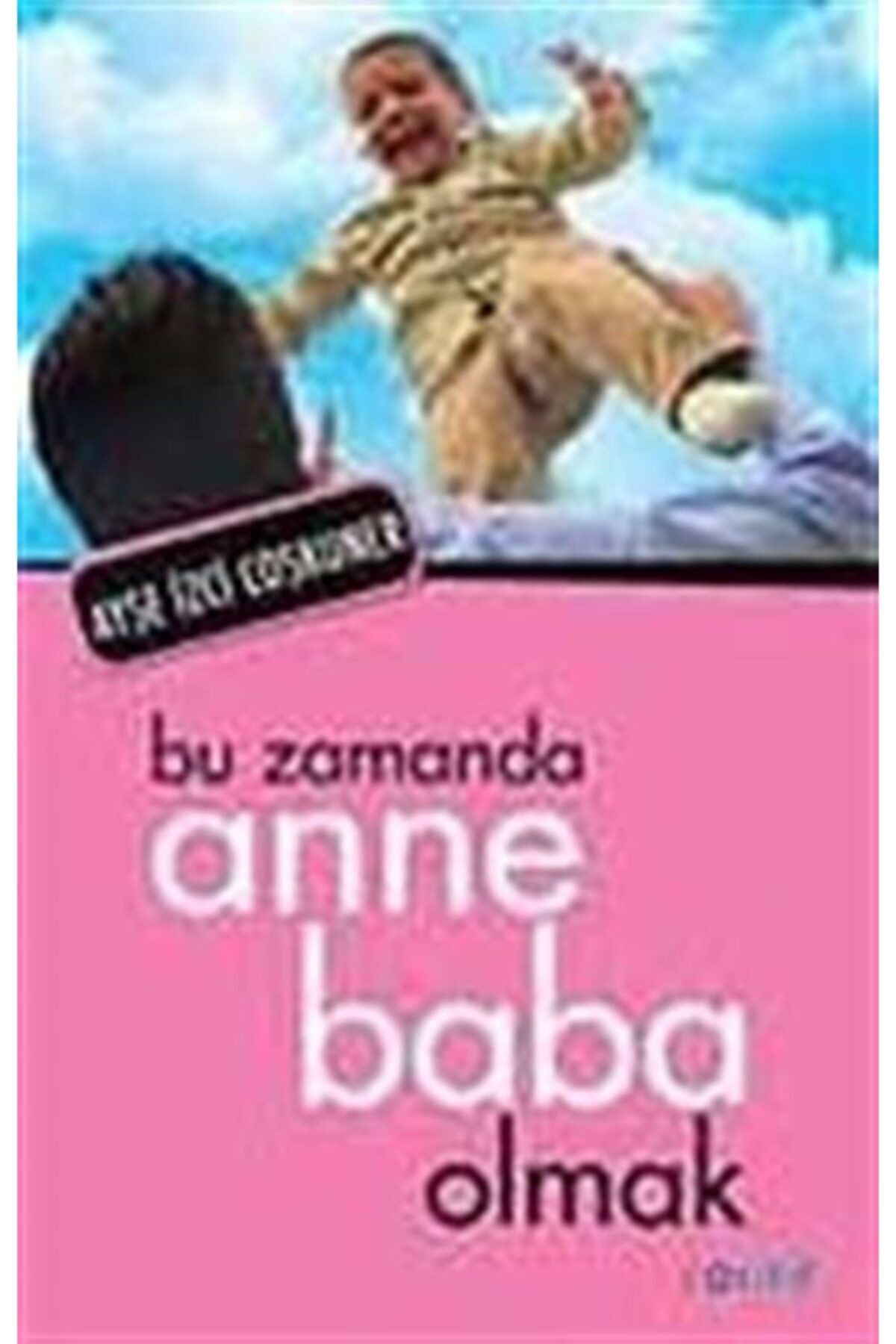 Pozitif Yayınları Bu Zamanda Anne Baba Olmak