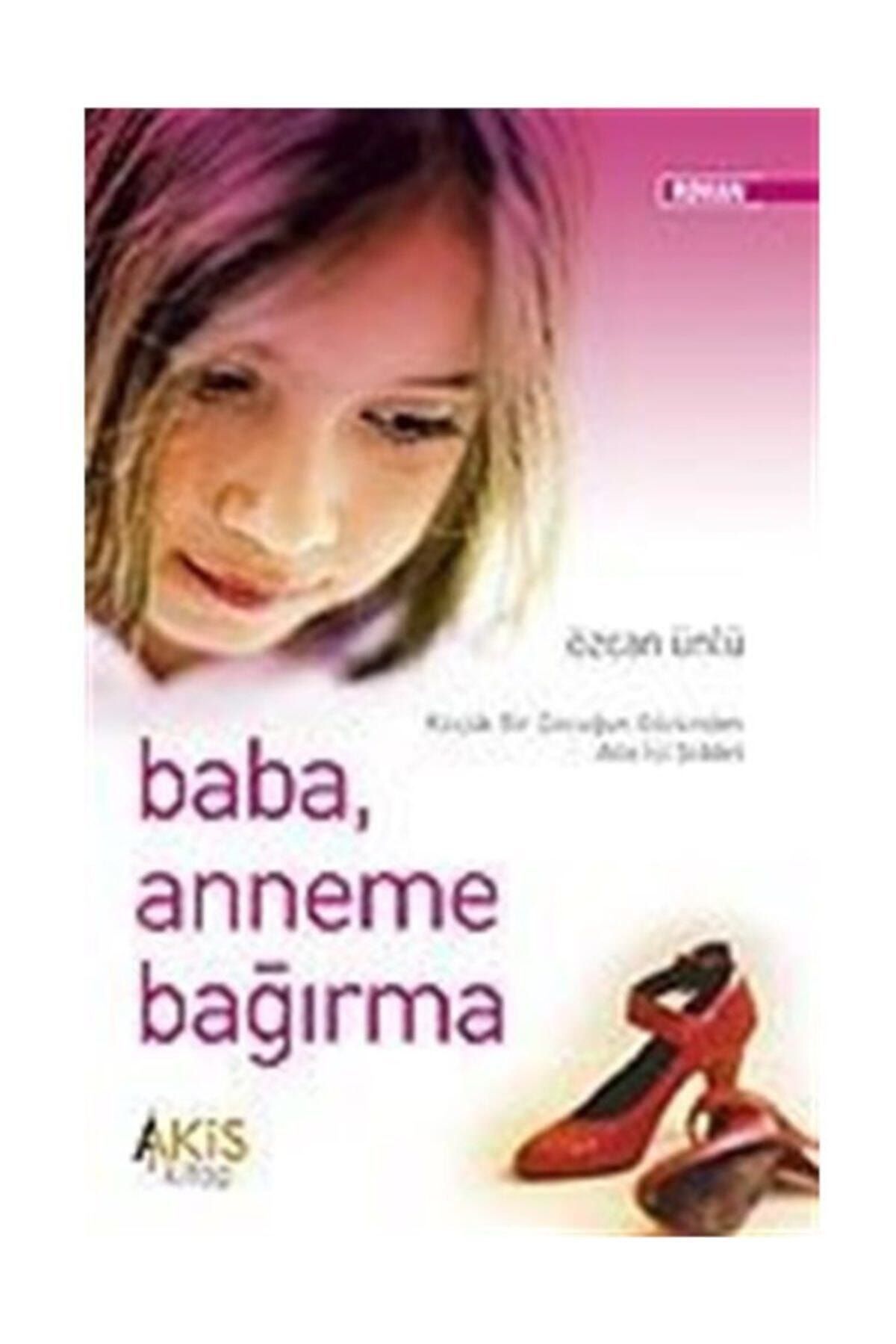 Akis Kitap Baba Anneme Bağırma