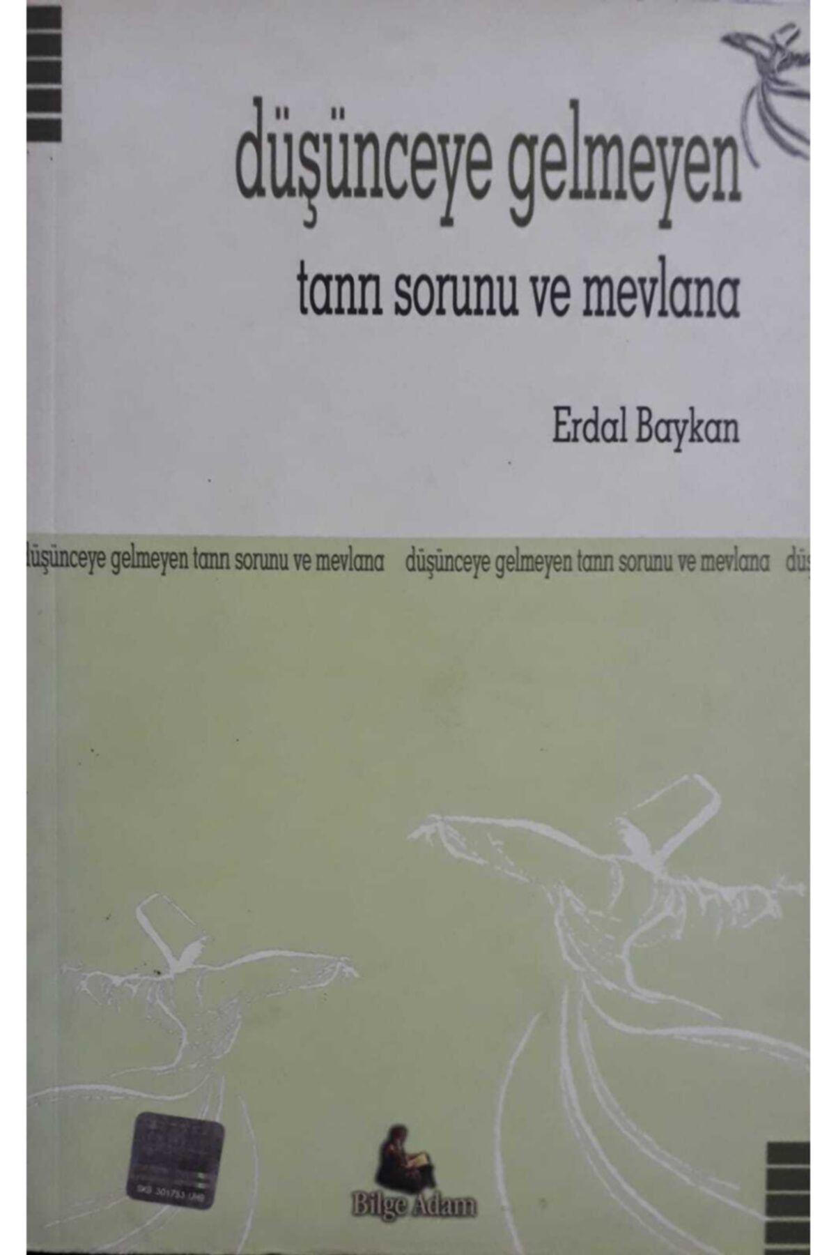 Bilge Adam Yayınları Düşünceye Gelmeyen/tanrı Sorunu Ve Mevlana