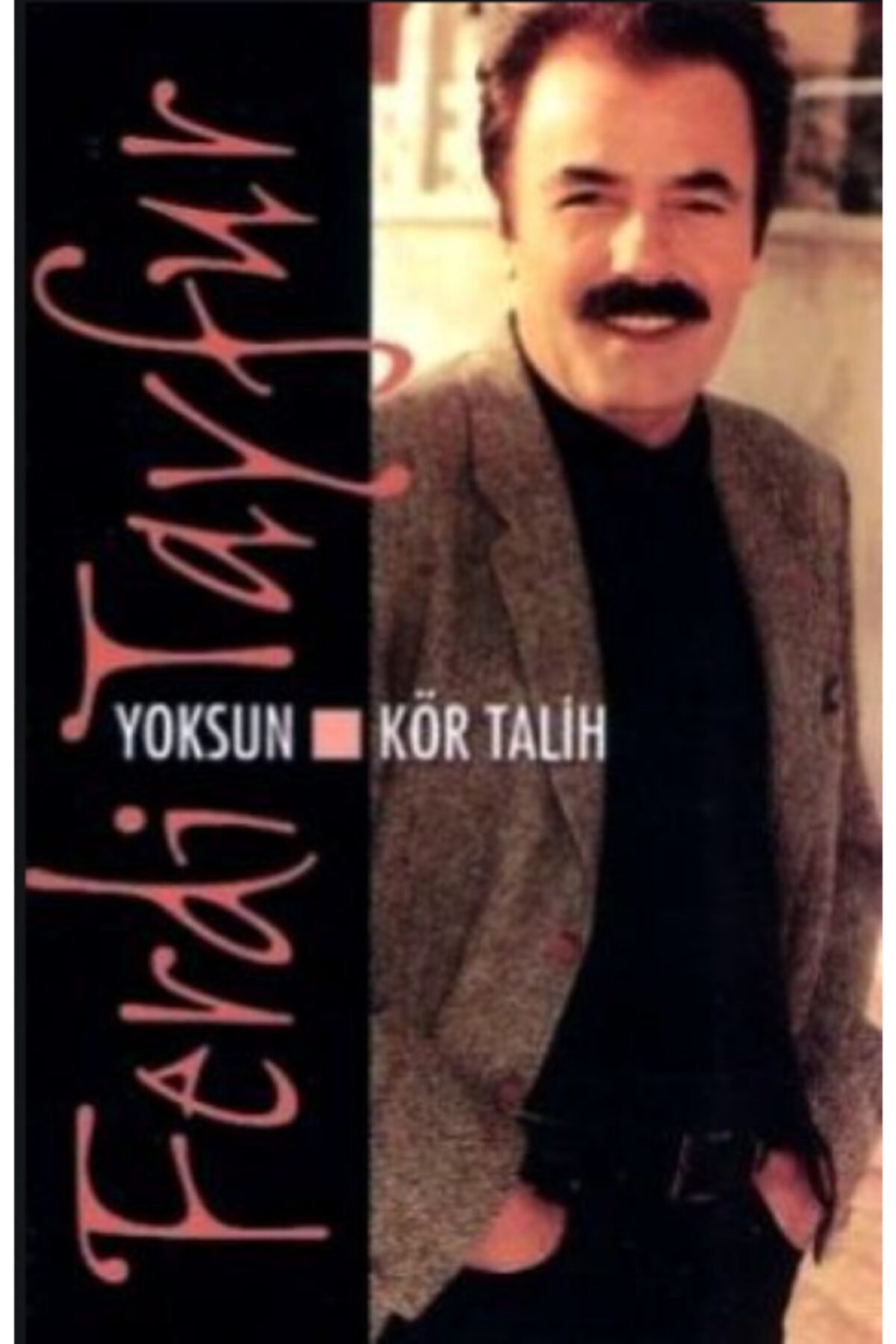 Şenses Ferdi Tayfur - Yoksun & Kör Talih Kaset