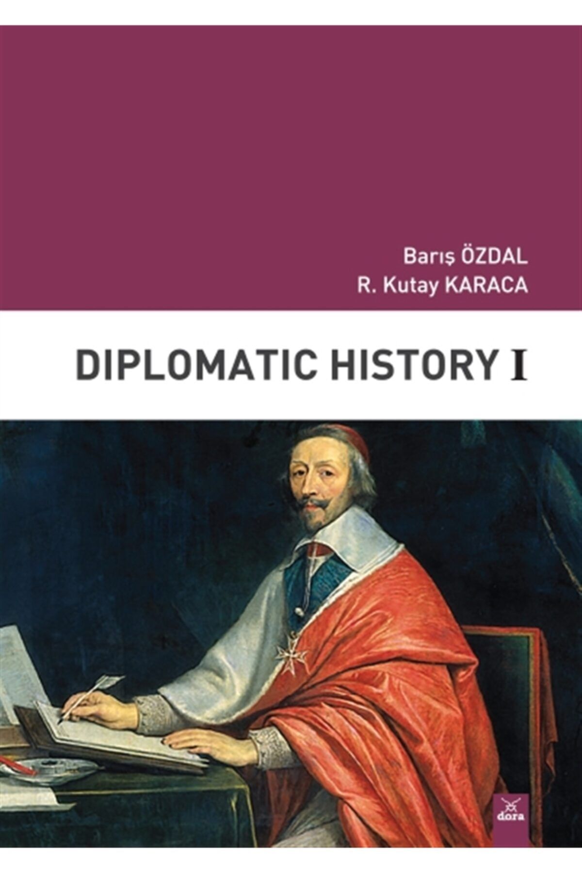 Dora Basım Yayın Diplomatic History 1 - Barış Özdal 9786052472606