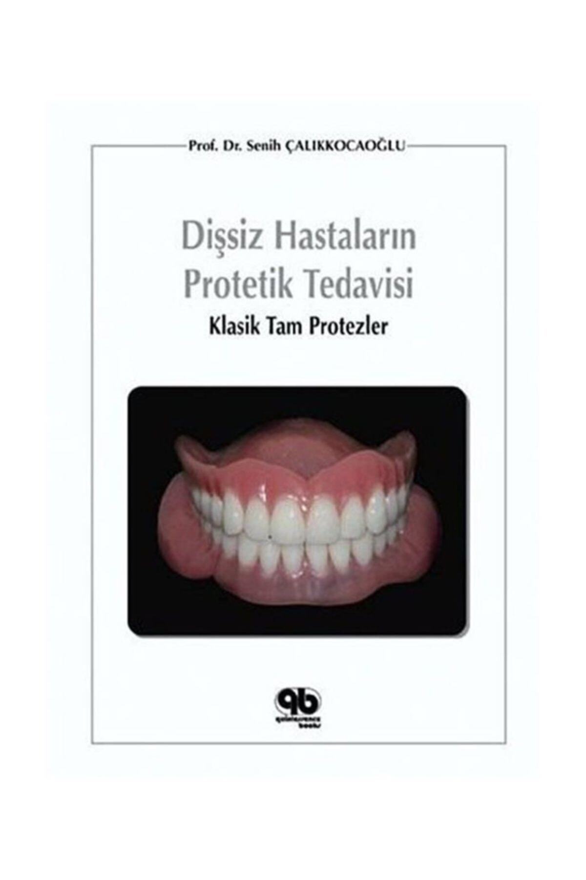 Quintessence Yayıncılık Dişsiz Hastaların Protetik Tedavisi:klasik Tam Protezler