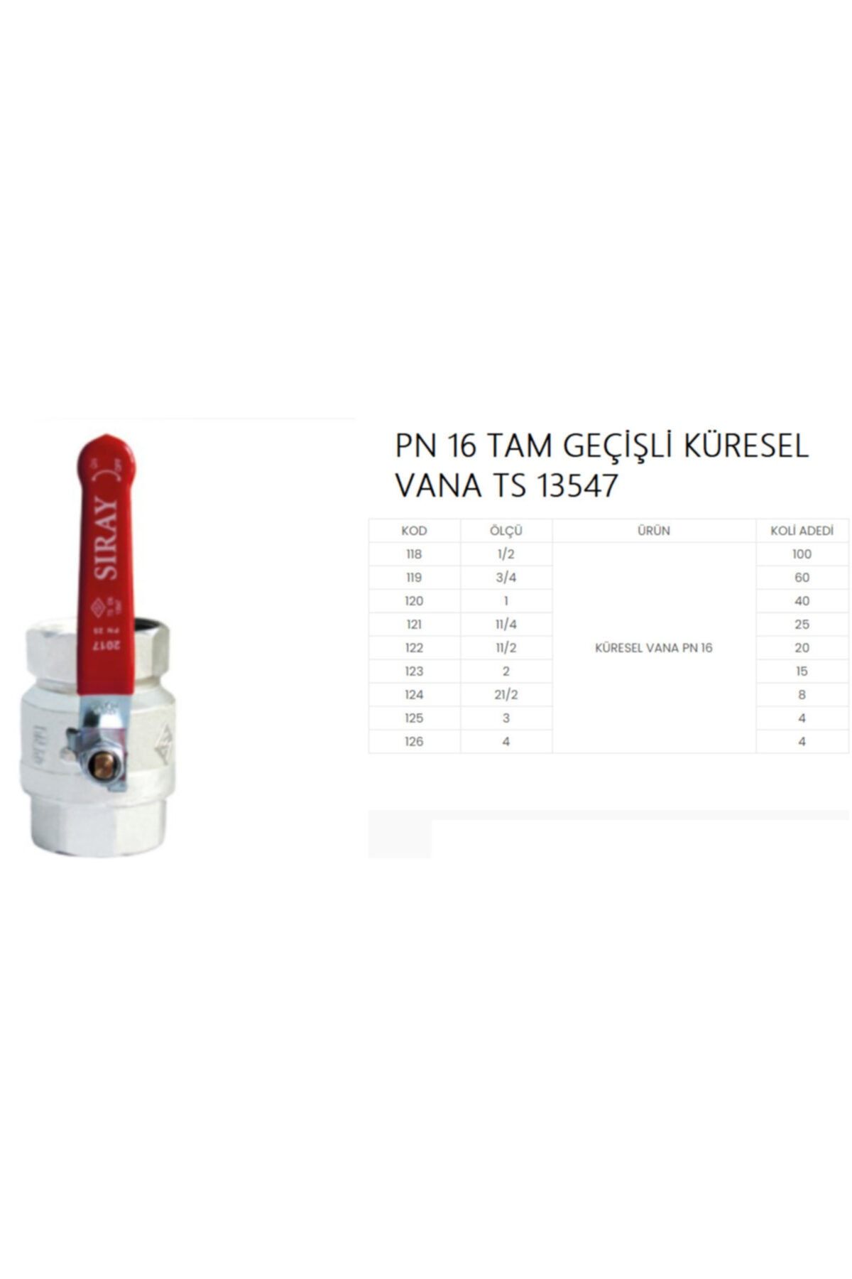 SIRAY 11/2 Küresel Vana Pn16 Tse Tam Geçişli