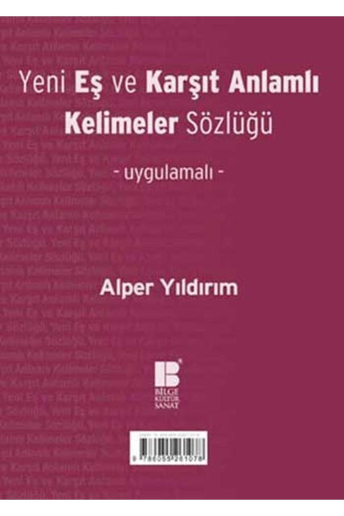 Bilge Kültür Sanat Yeni Eş Ve Karşıt Anlamlı Kelimeler Sözlüğü