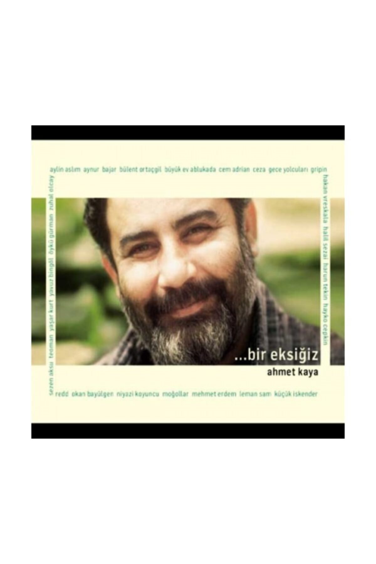 Ateş Müzik Ahmet Kaya - Bir Eksiğiz