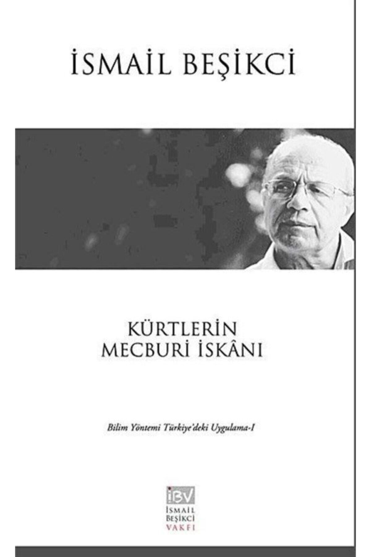 İsmail Beşikci Vakfı Yayınları Kürtlerin Mecbur Iskanı & Bilim Yöntemi Türkiye'deki Uygulama