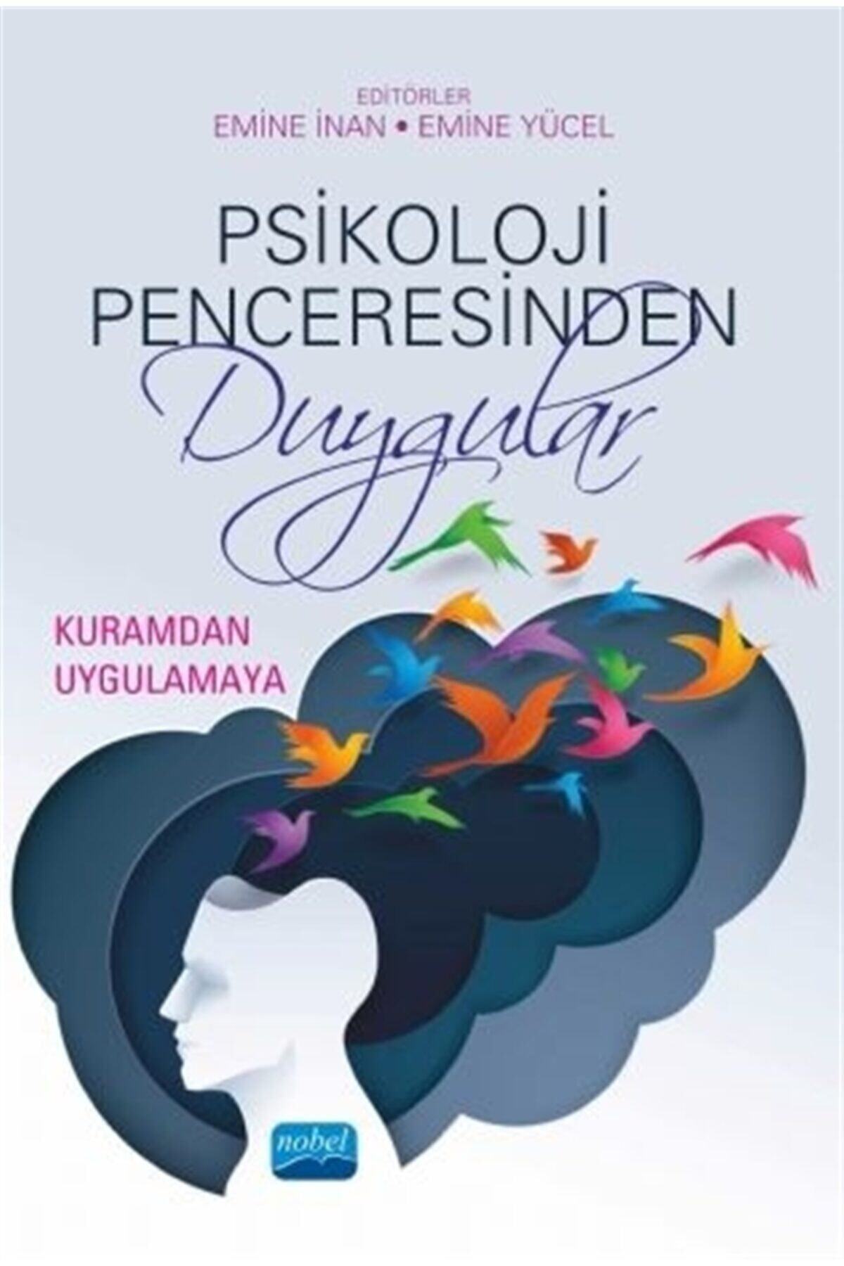 Nobel Akademik Yayıncılık Psikoloji Penceresinden Duygular - Emine Inan 9786254061714