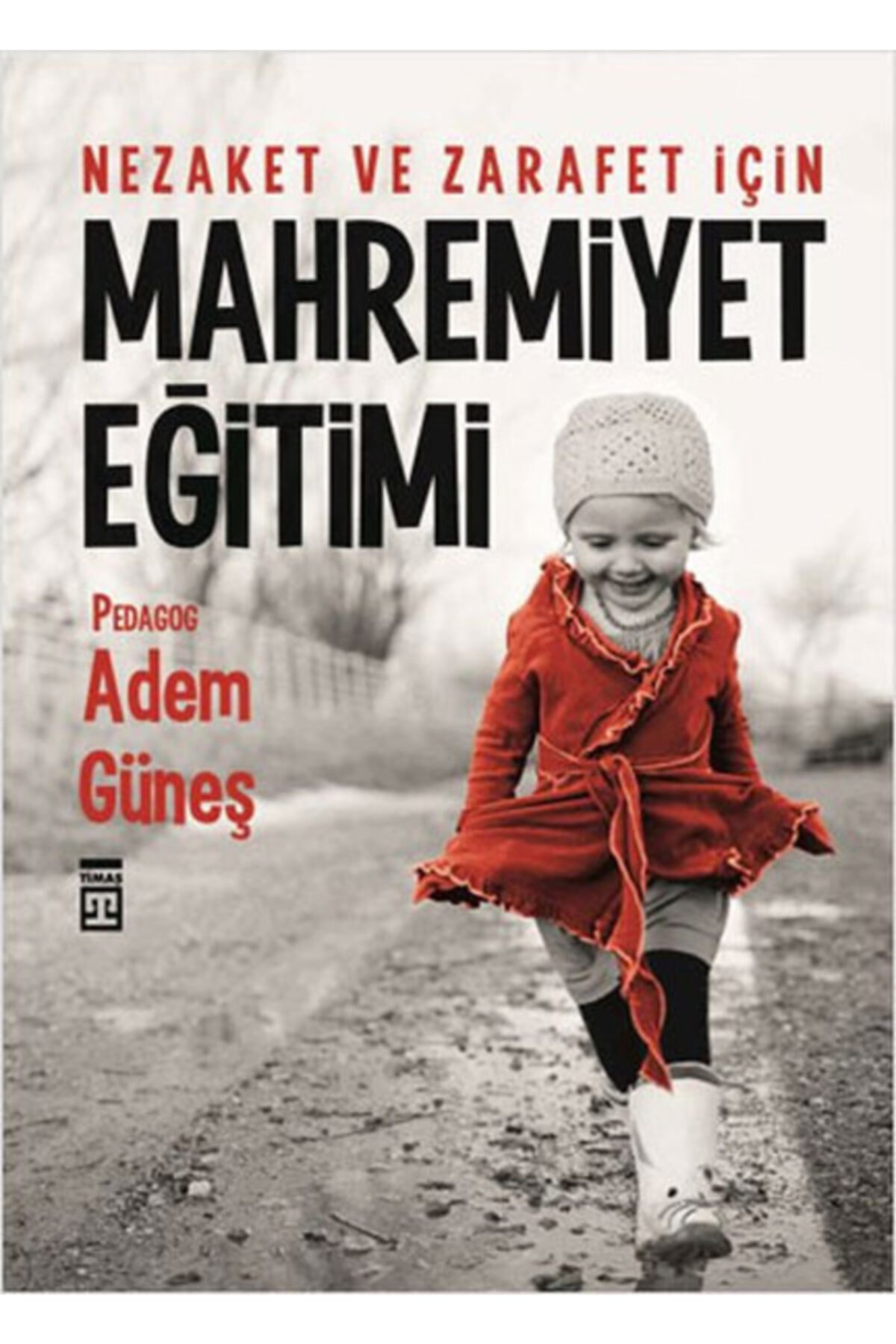 Timaş Yayınları Nezaket Ve Zarafet Için Mahremiyet Eğitimi-adem Güneş-