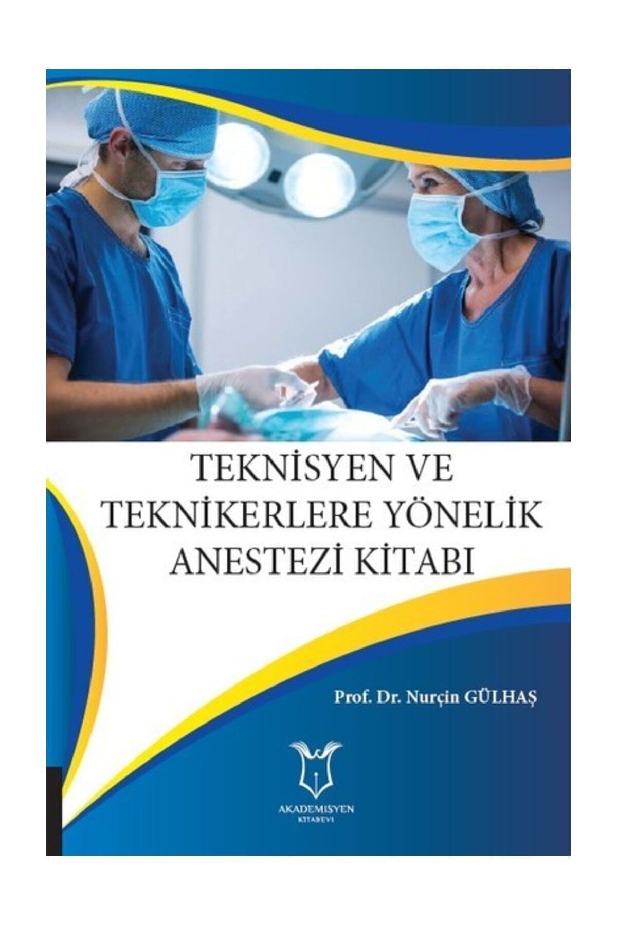 Akademisyen Kitabevi Teknisyen ve Teknikerlere Yönelik Anestezi Kitabı