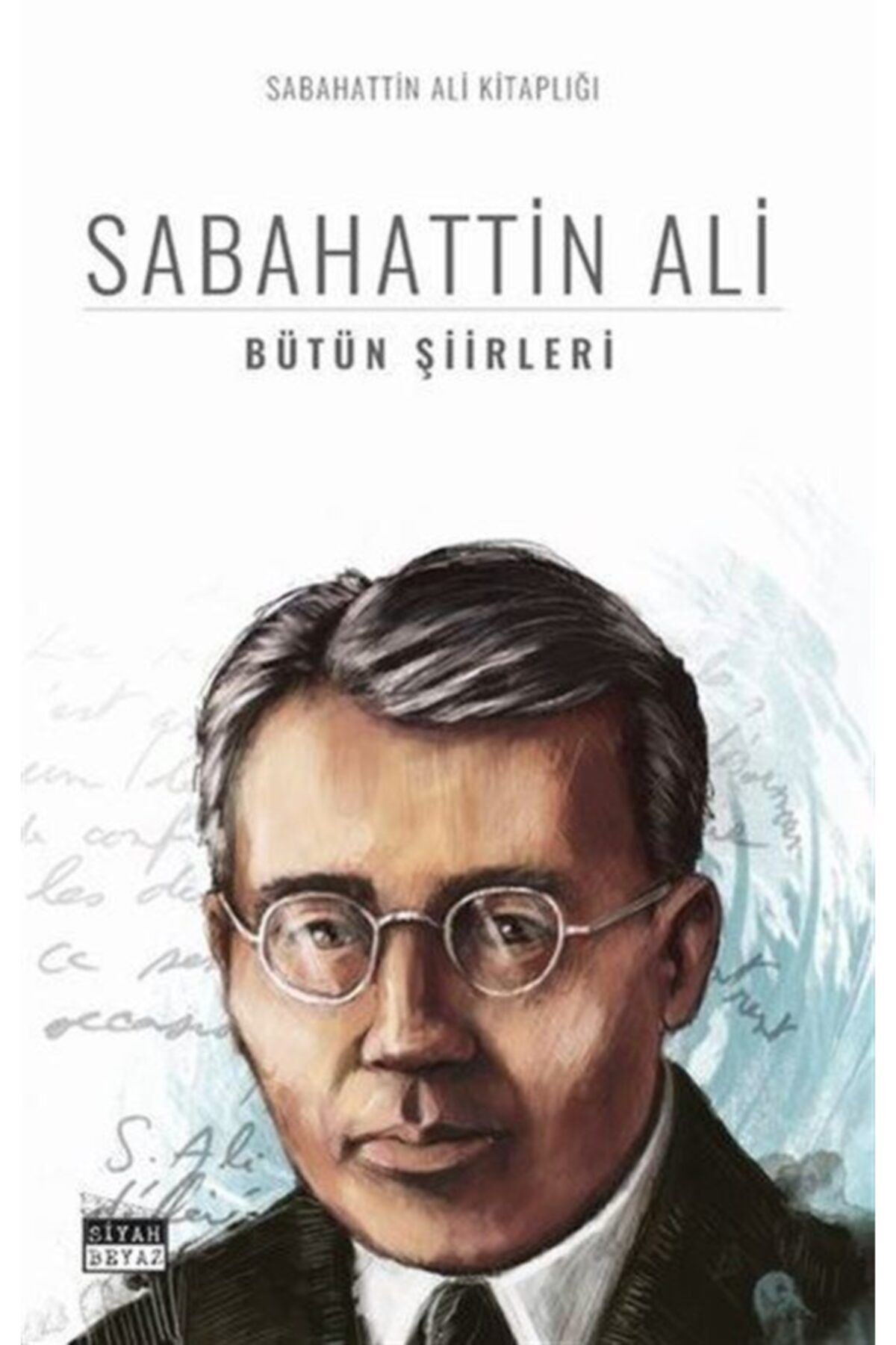 Siyah Beyaz Yayınları Sabahattin Ali - Bütün Şiirleri