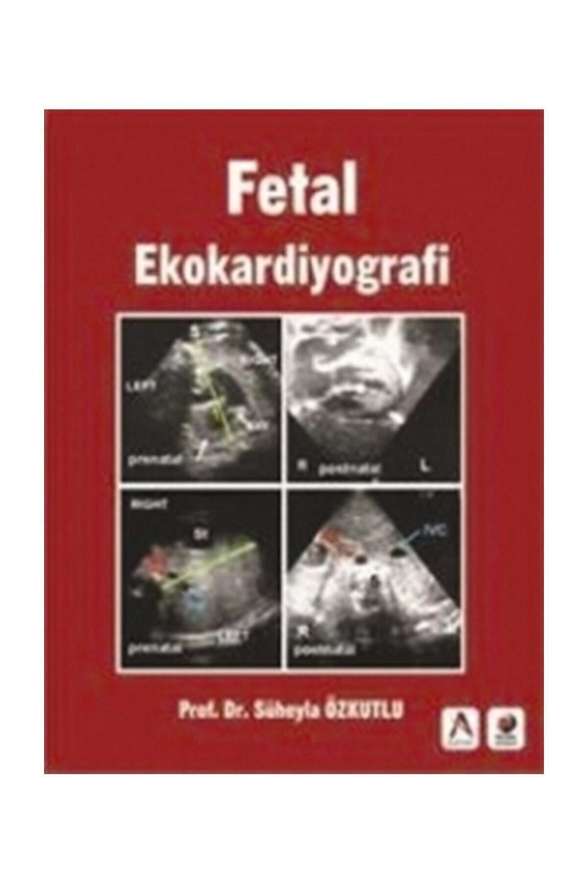 Adana Nobel Kitabevi Fetal Ekokardiyografi - Süheyla Özkutlu