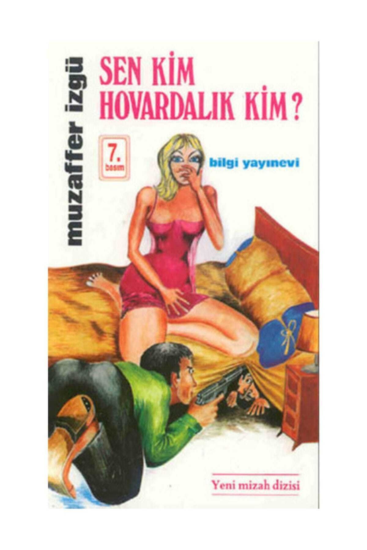 Bilgi Yayınevi Sen Kim Hovardalık Kim  - Muzaffer İzgü