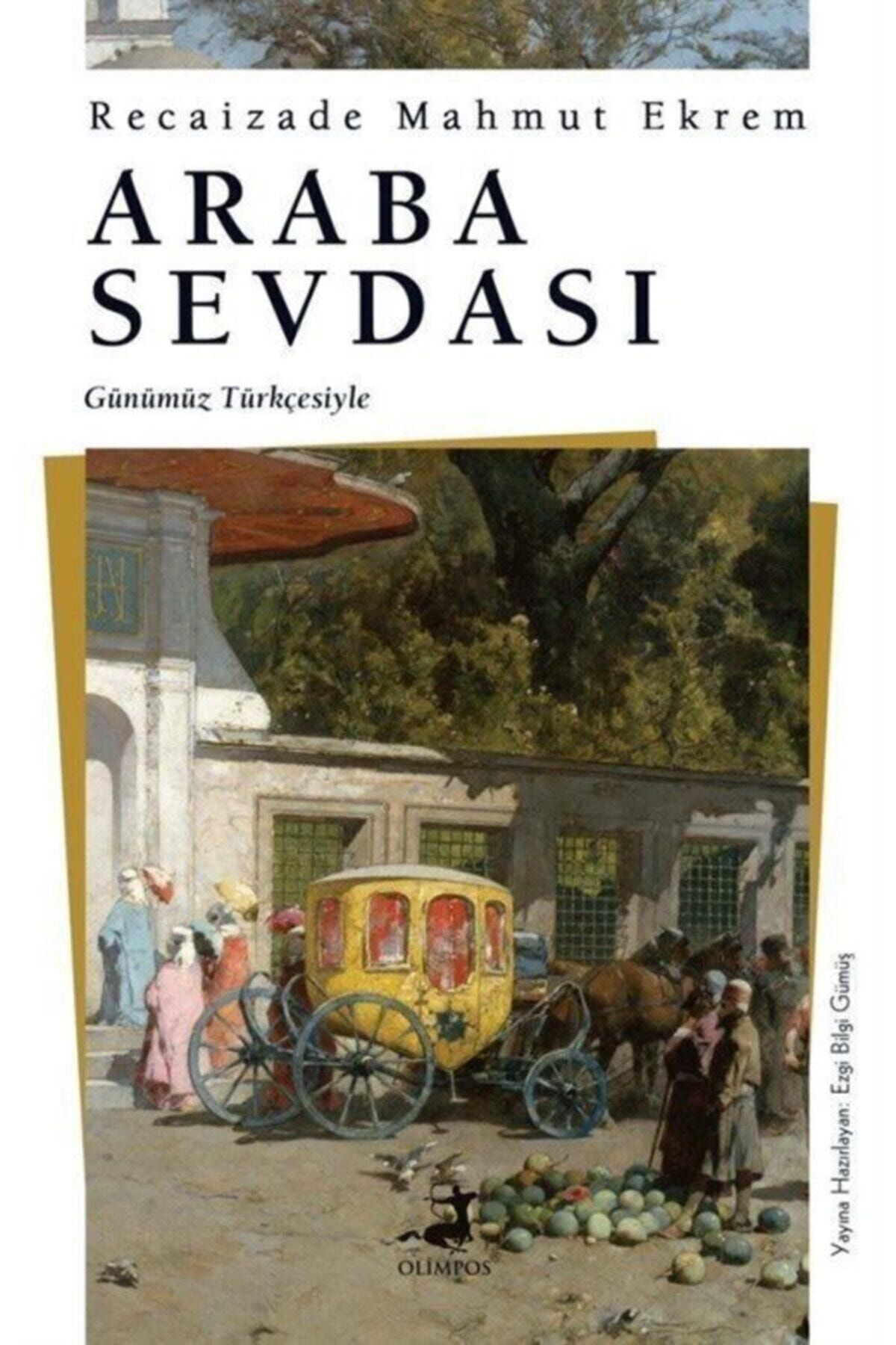 olimpos yayinlari araba sevdasi gunumuz turkcesiyle recaizade mahmut ekrem 9786057906953 fiyati yorumlari trendyol