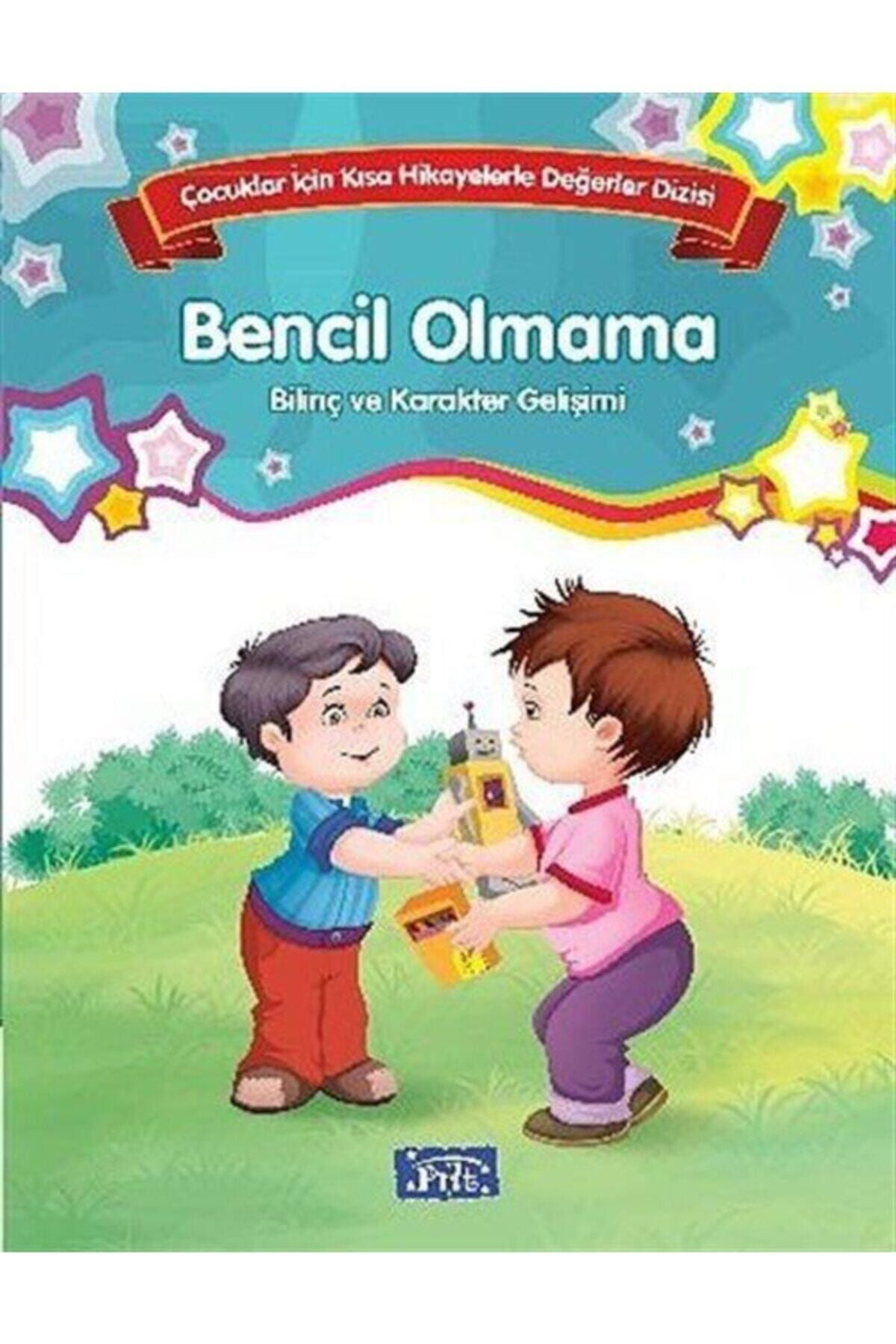 Parıltı Yayınları Bilinç ve Karakter Gelişimi - Bencil Olmama